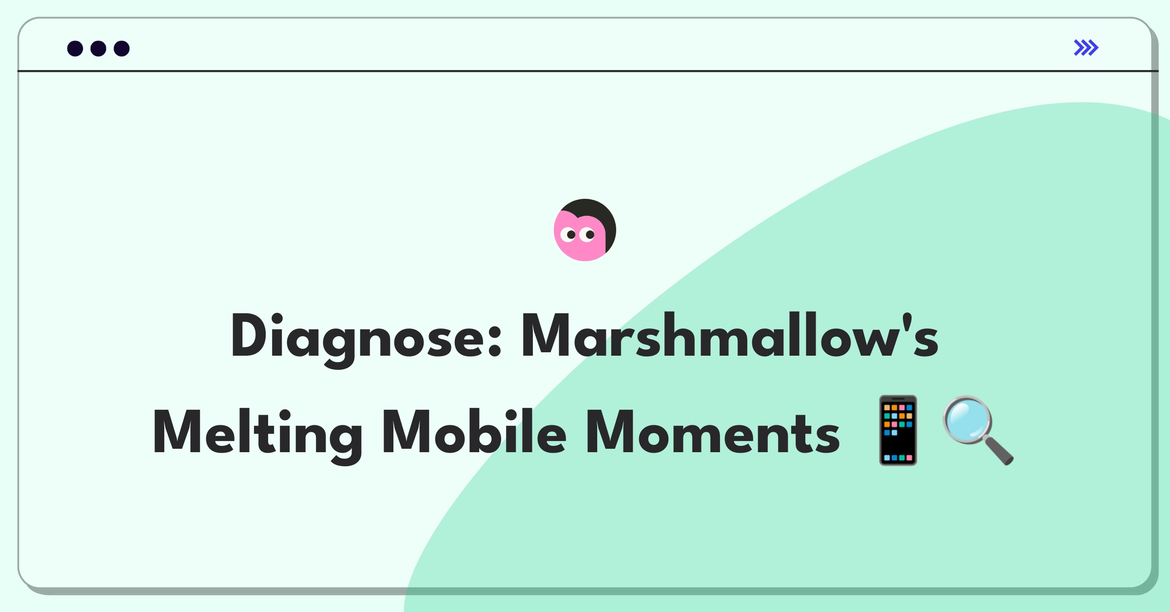 Product Management Root Cause Analysis Question: Investigating decreased mobile app engagement for Marshmallow