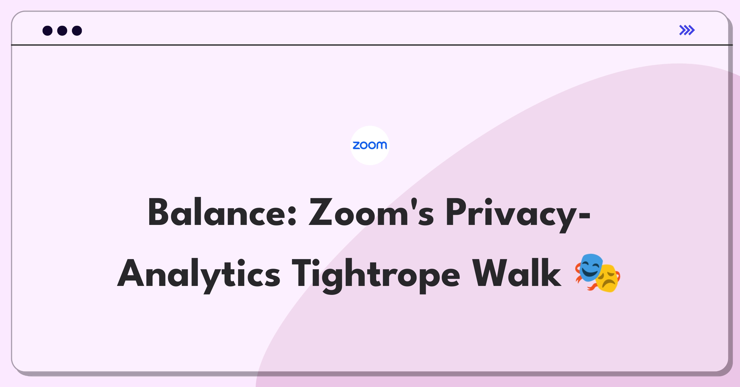 Product Management Trade-off Question: Balancing Zoom user privacy with enterprise analytics features