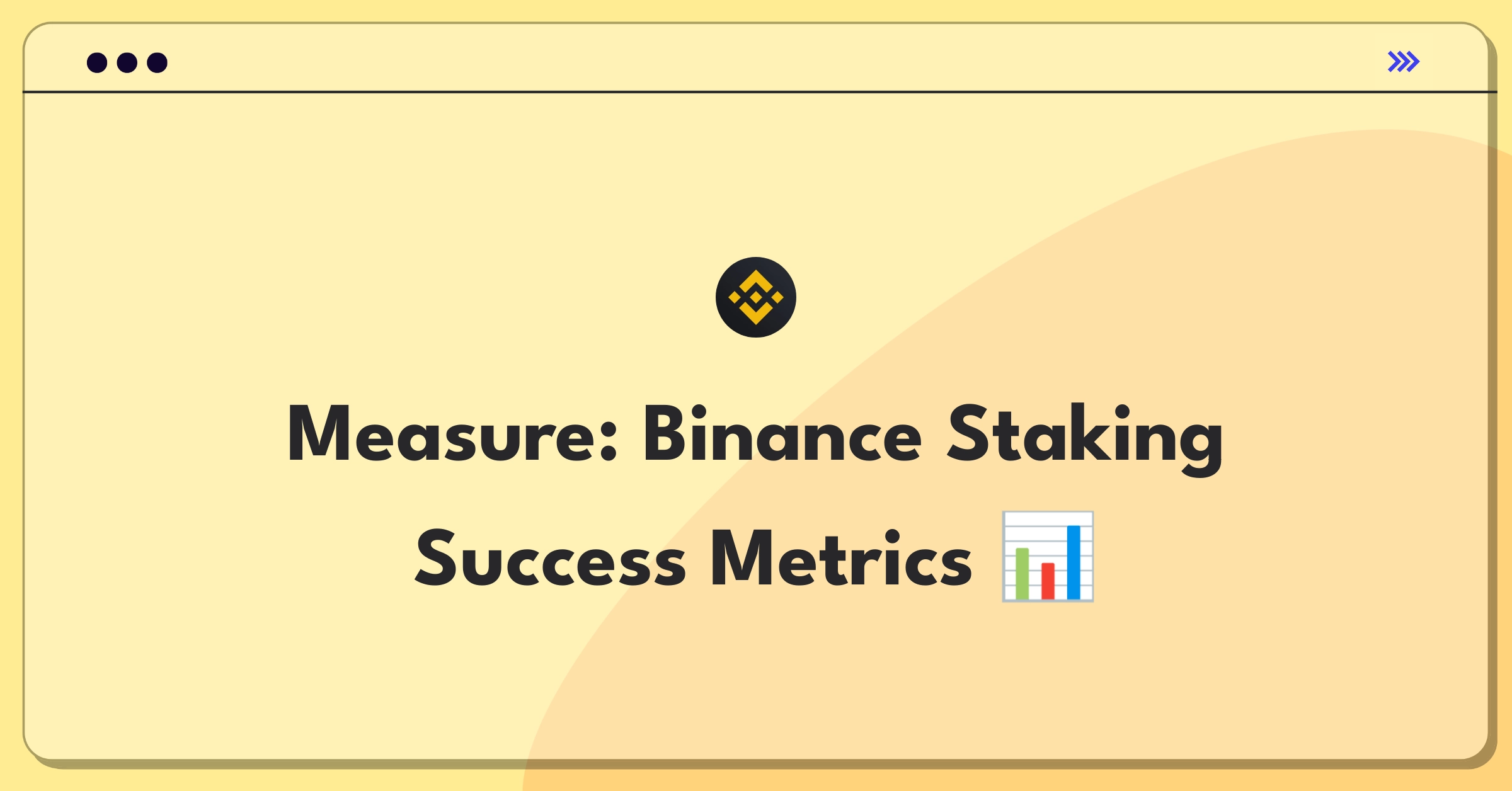 Product Management Success Metrics Question: Evaluating Binance's staking feature performance