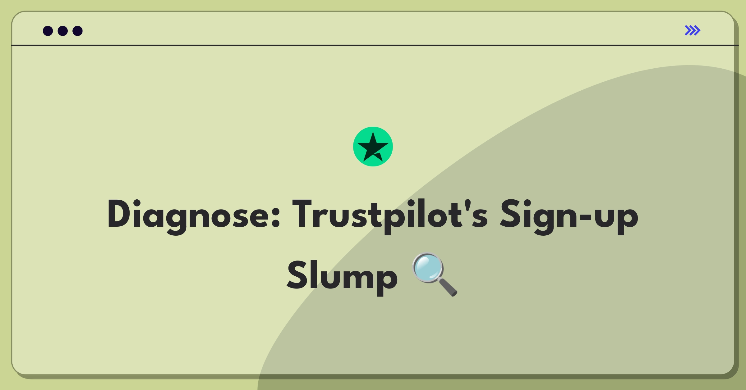 Product Management Root Cause Analysis Question: Investigating Trustpilot's business sign-up decline