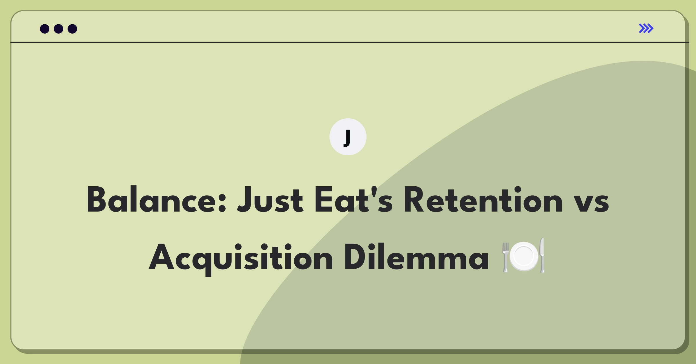 Product Management Trade-off Question: Just Eat Takeaway balancing customer retention and new user acquisition strategies