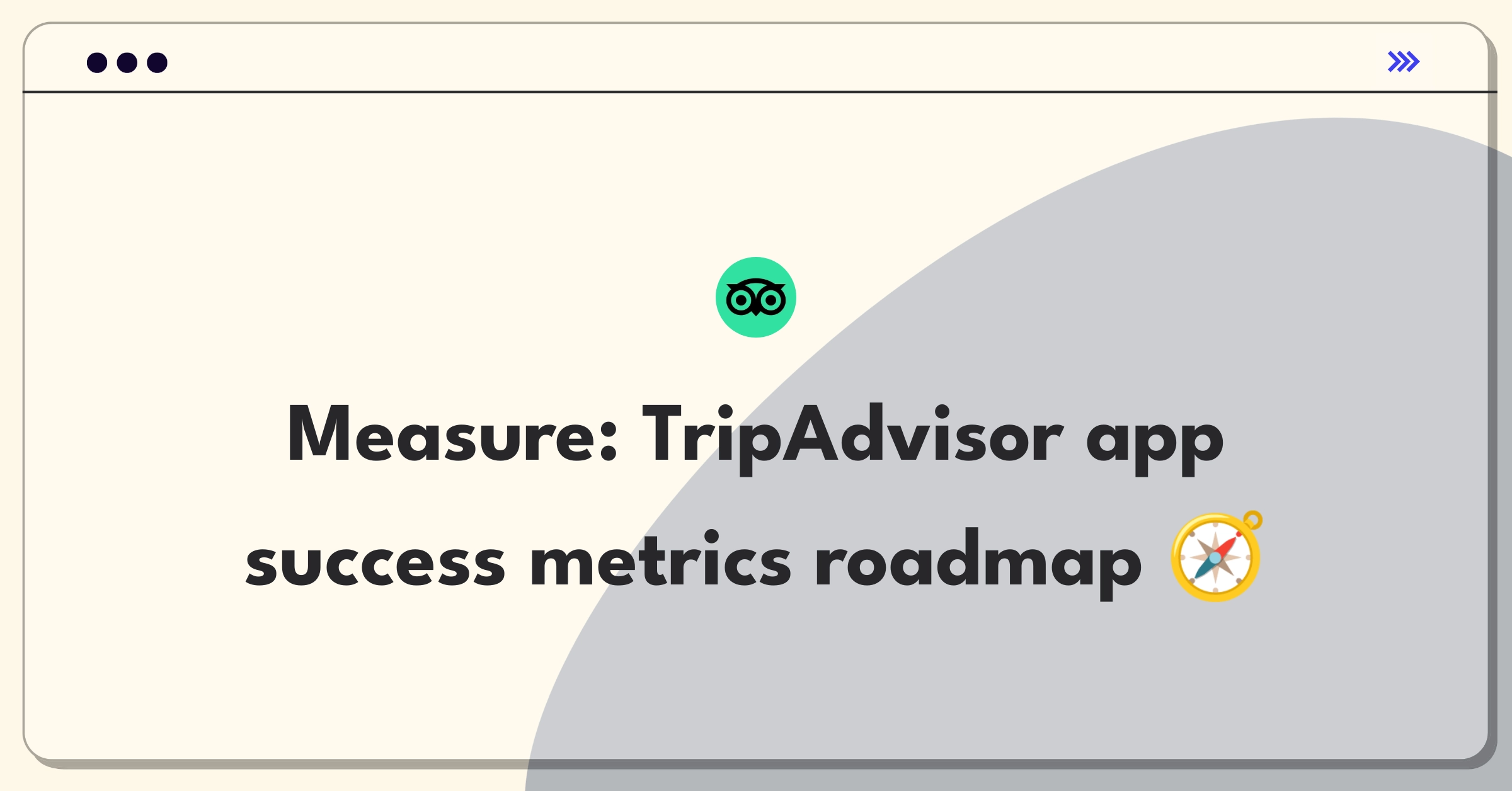 Product Management Success Metrics Question: Evaluating TripAdvisor mobile app performance through key indicators