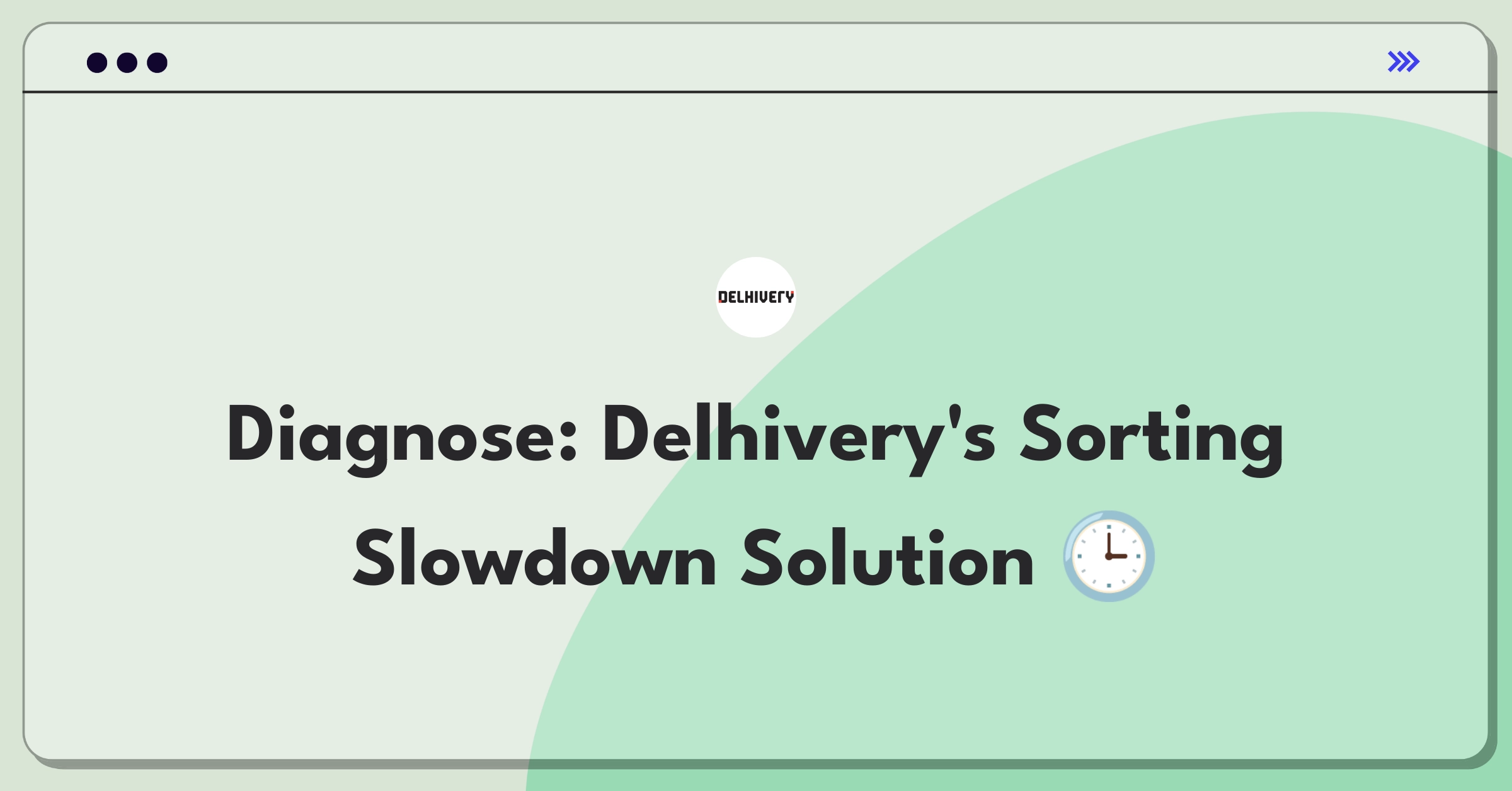 Product Management Root Cause Analysis Question: Investigating increased package sorting time at Delhivery's Bengaluru hub