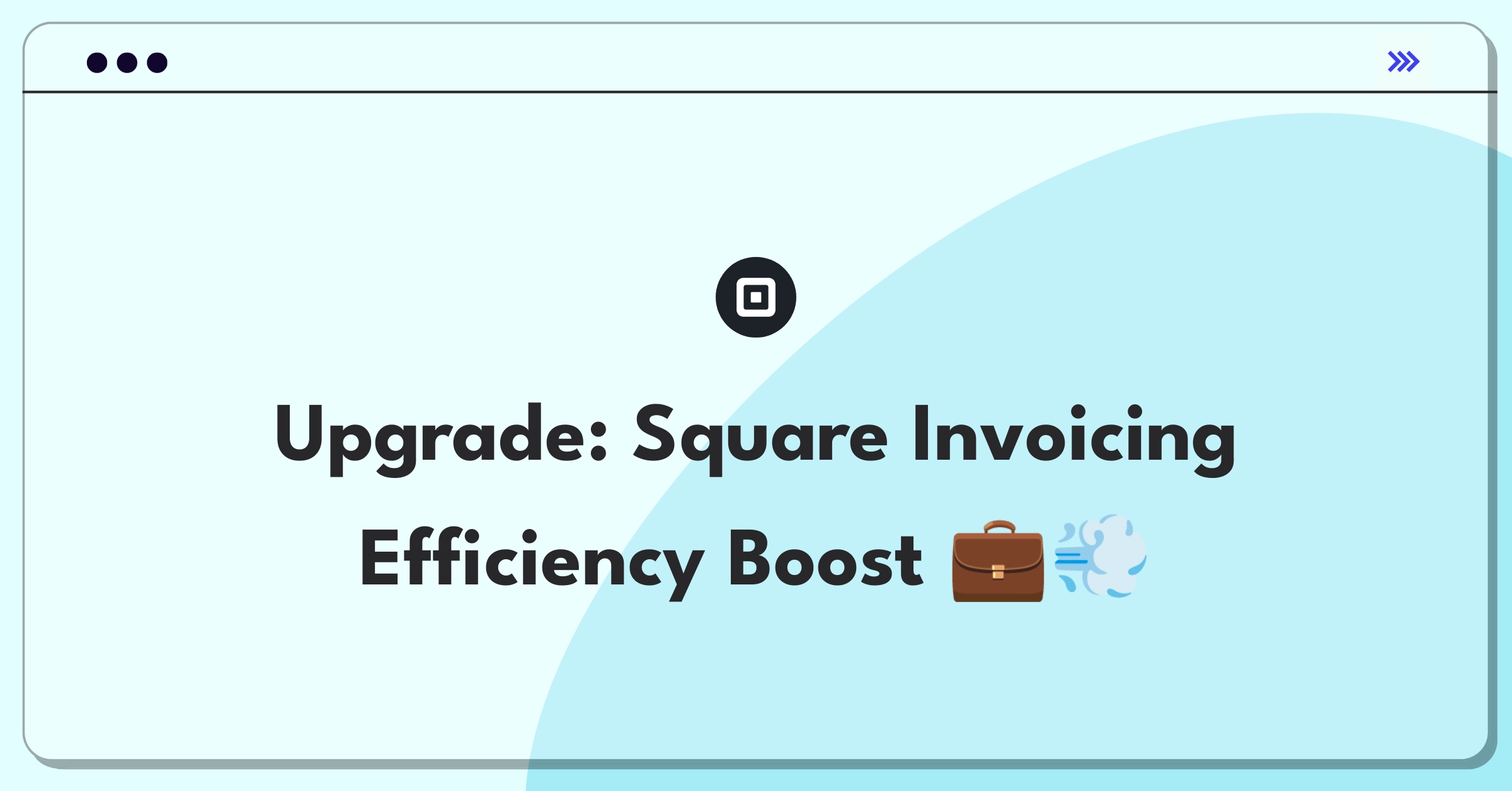 Product Management Improvement Question: Streamlining Square's invoicing system for faster payments