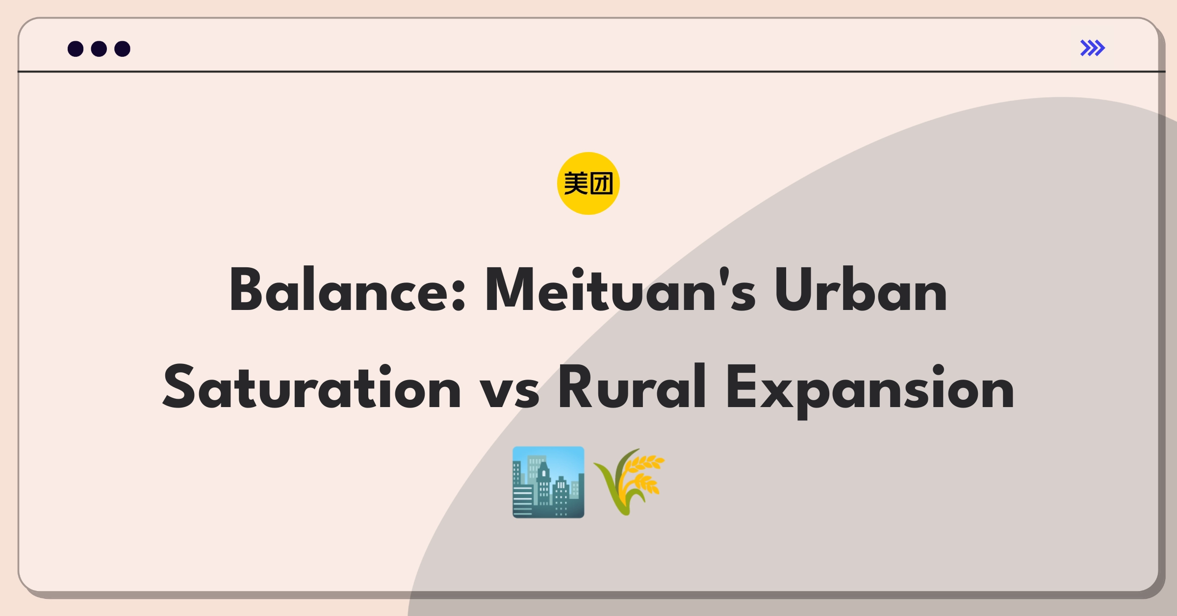 Product Management Trade-off Question: Meituan's market expansion strategy balancing urban and rural growth