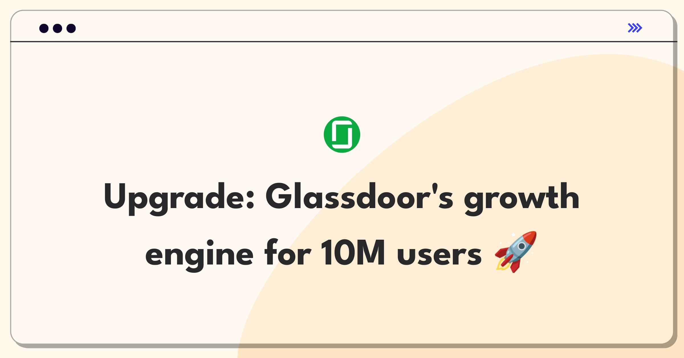 Product Management Growth Question: Glassdoor feature to acquire 10 million new customers