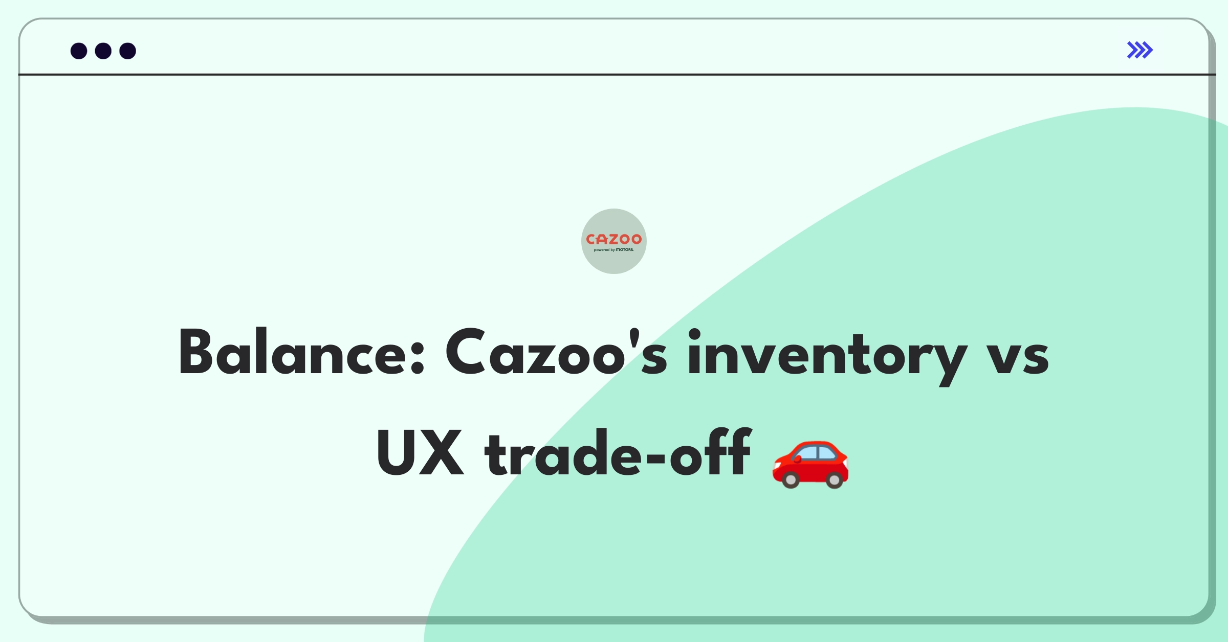 Product Management Trade-off Question: Cazoo's strategic decision between expanding inventory and improving user experience