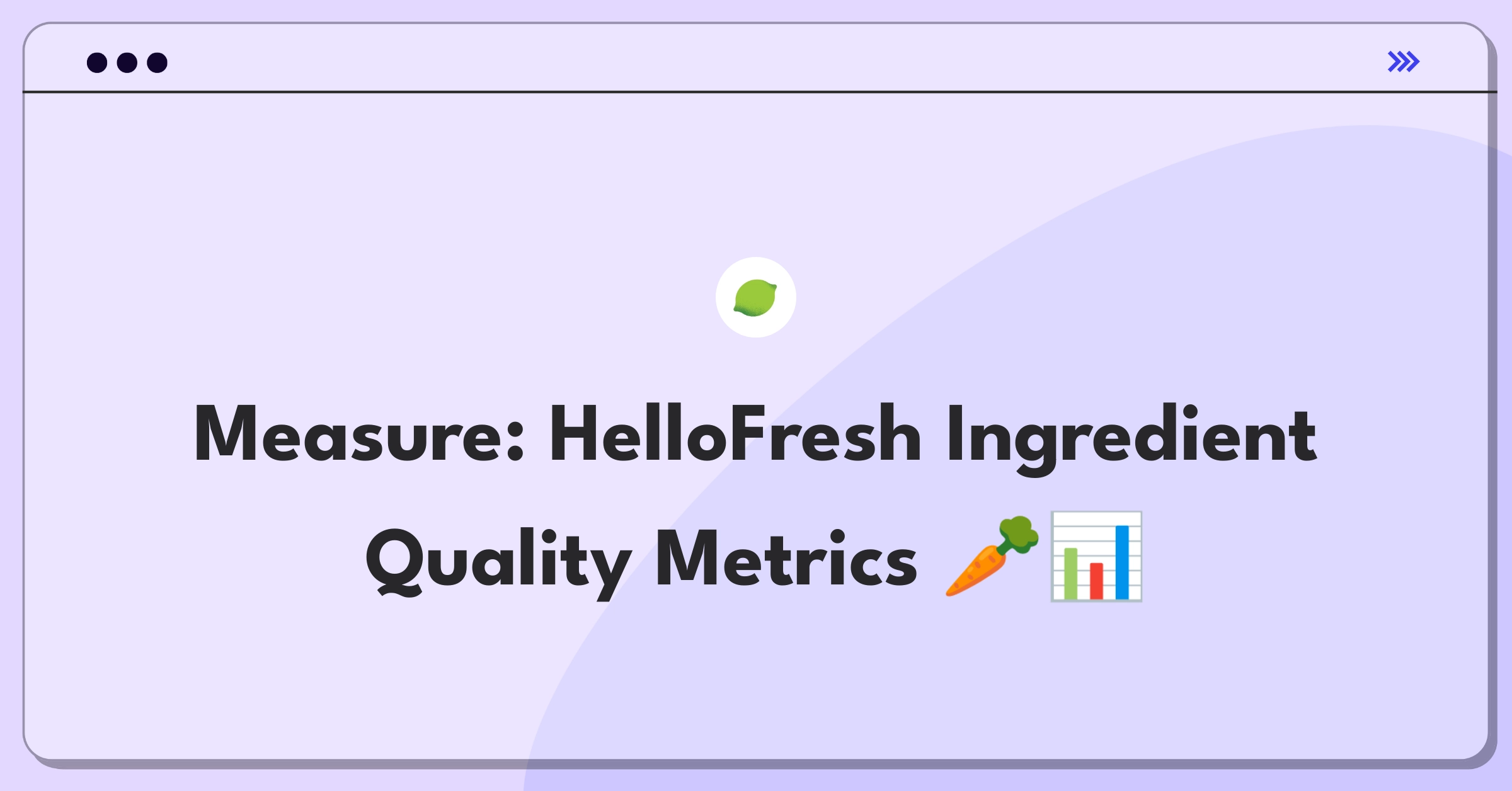 Product Management Metrics Question: HelloFresh ingredient sourcing process evaluation diagram