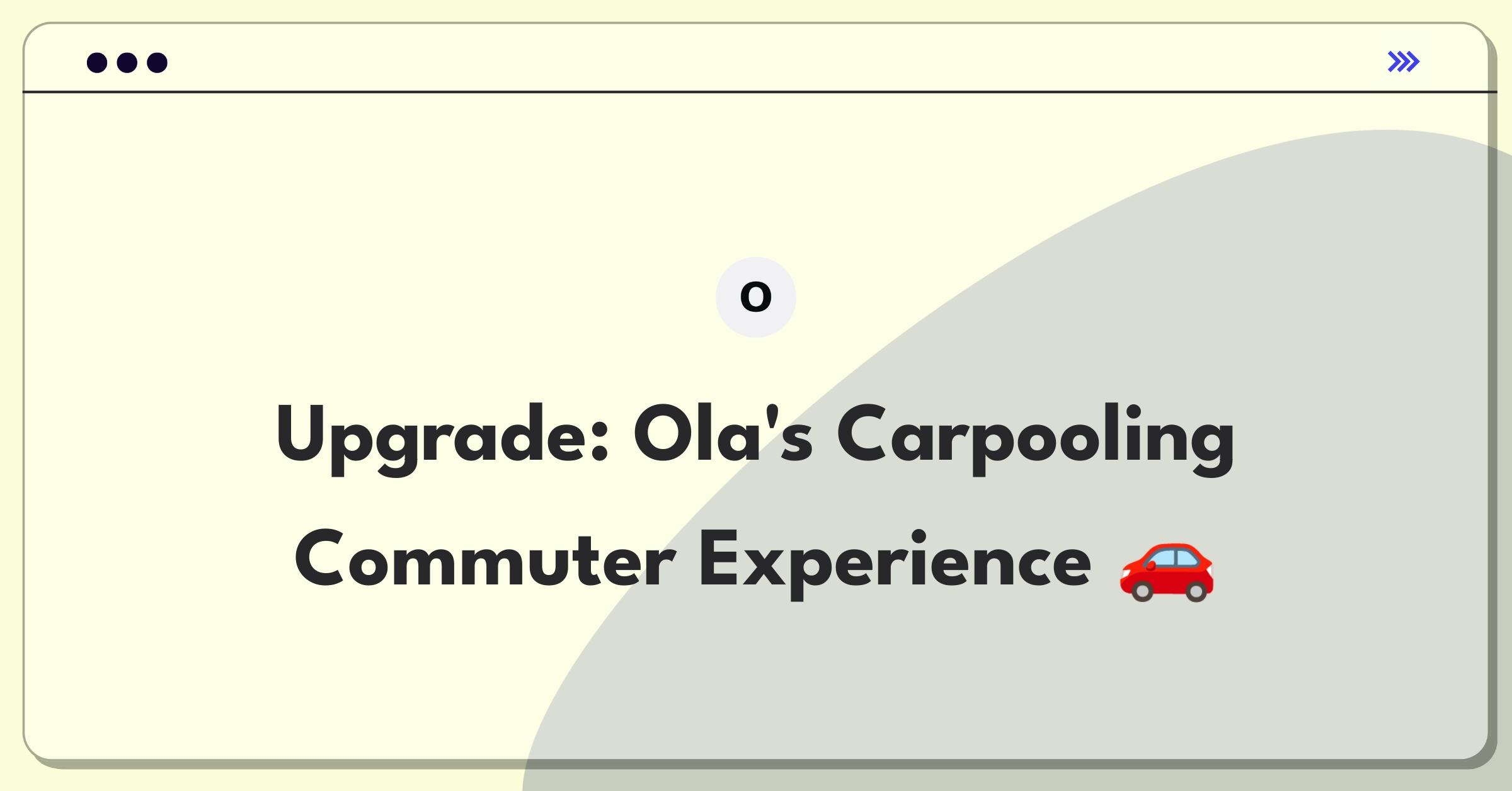 Product Management Strategy Question: Improving Ola's carpooling service features for daily commuters