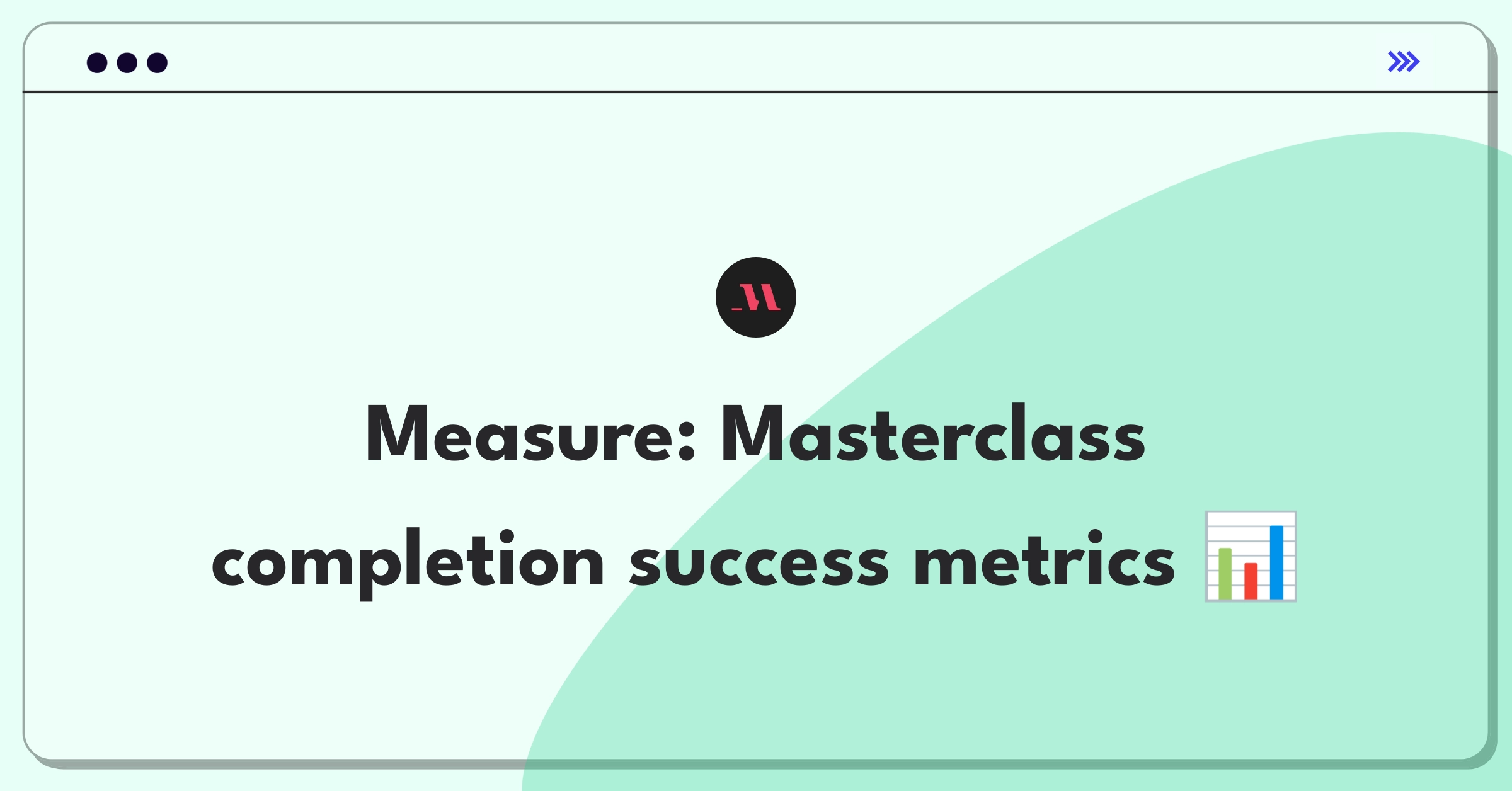 Product Management Analytics Question: Measuring online course completion rates for Masterclass platform