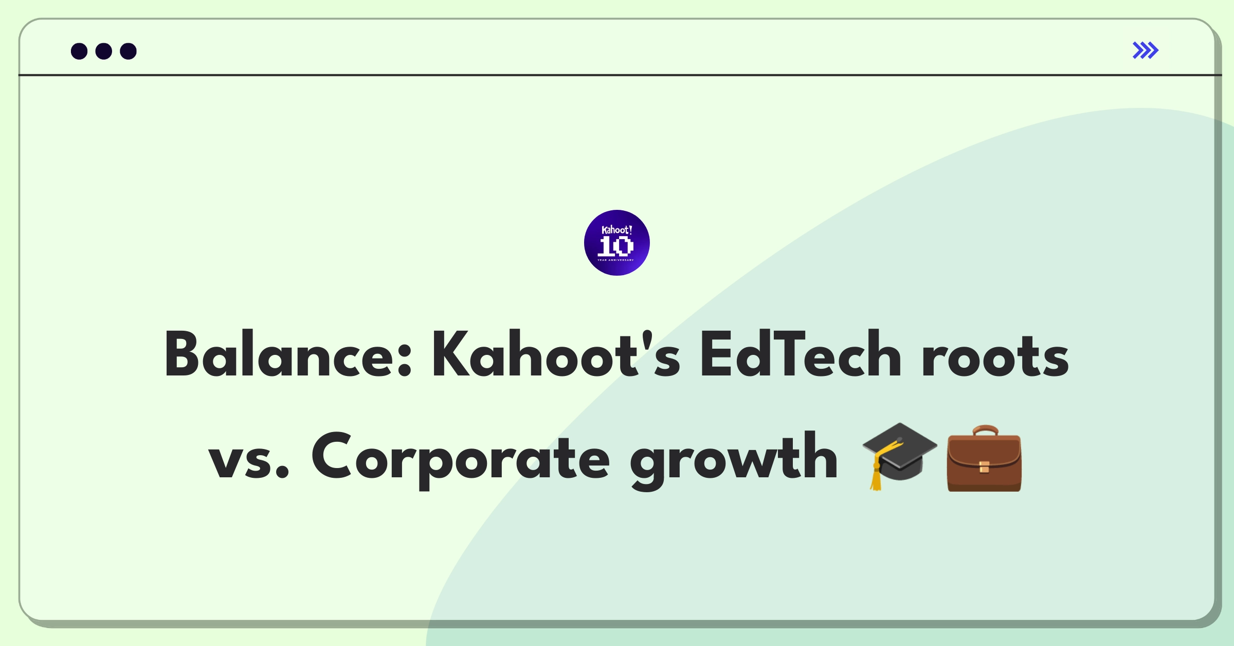 Product Management Trade-off Question: Kahoot's expansion into corporate training vs. enhancing educational content