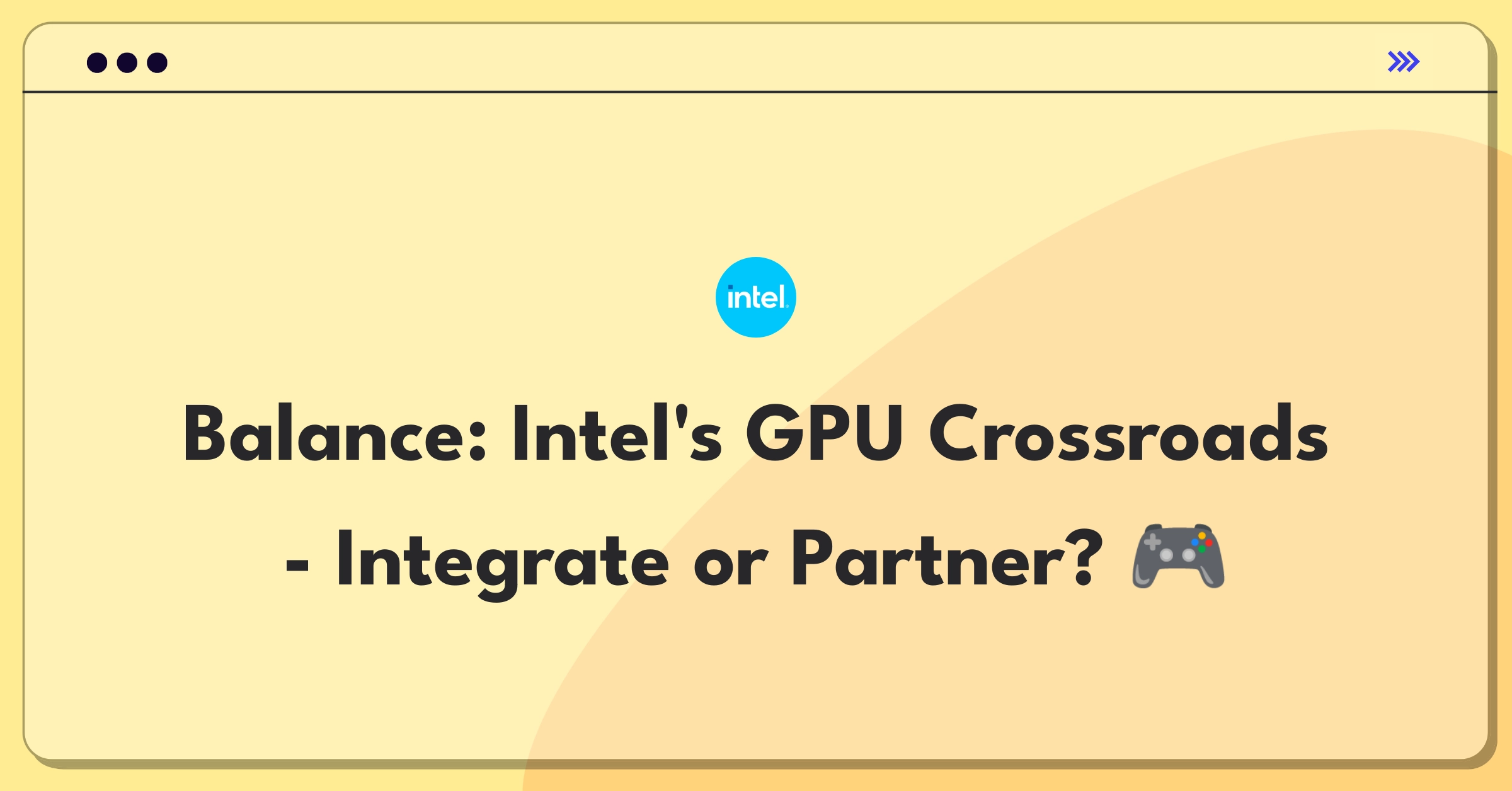 Product Management Trade-off Question: Intel's strategic decision between improving integrated graphics or partnering for discrete GPUs