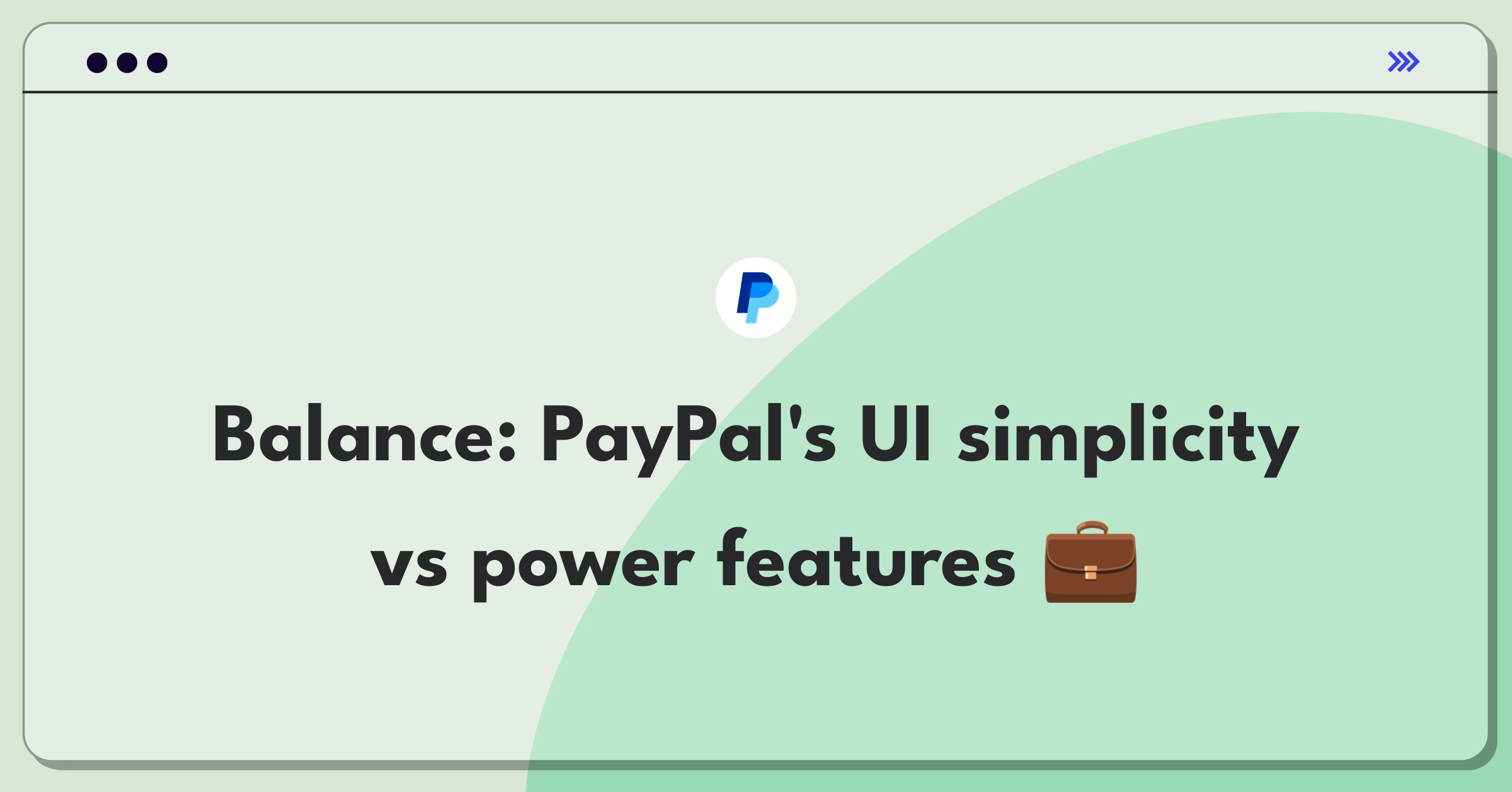 Product Management Trade-Off Question: PayPal user interface simplification versus advanced feature addition dilemma