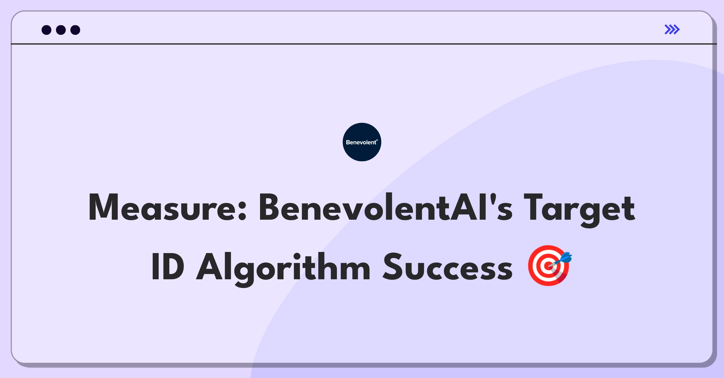 Product Management Metrics Question: Defining success for AI-driven drug target identification algorithms