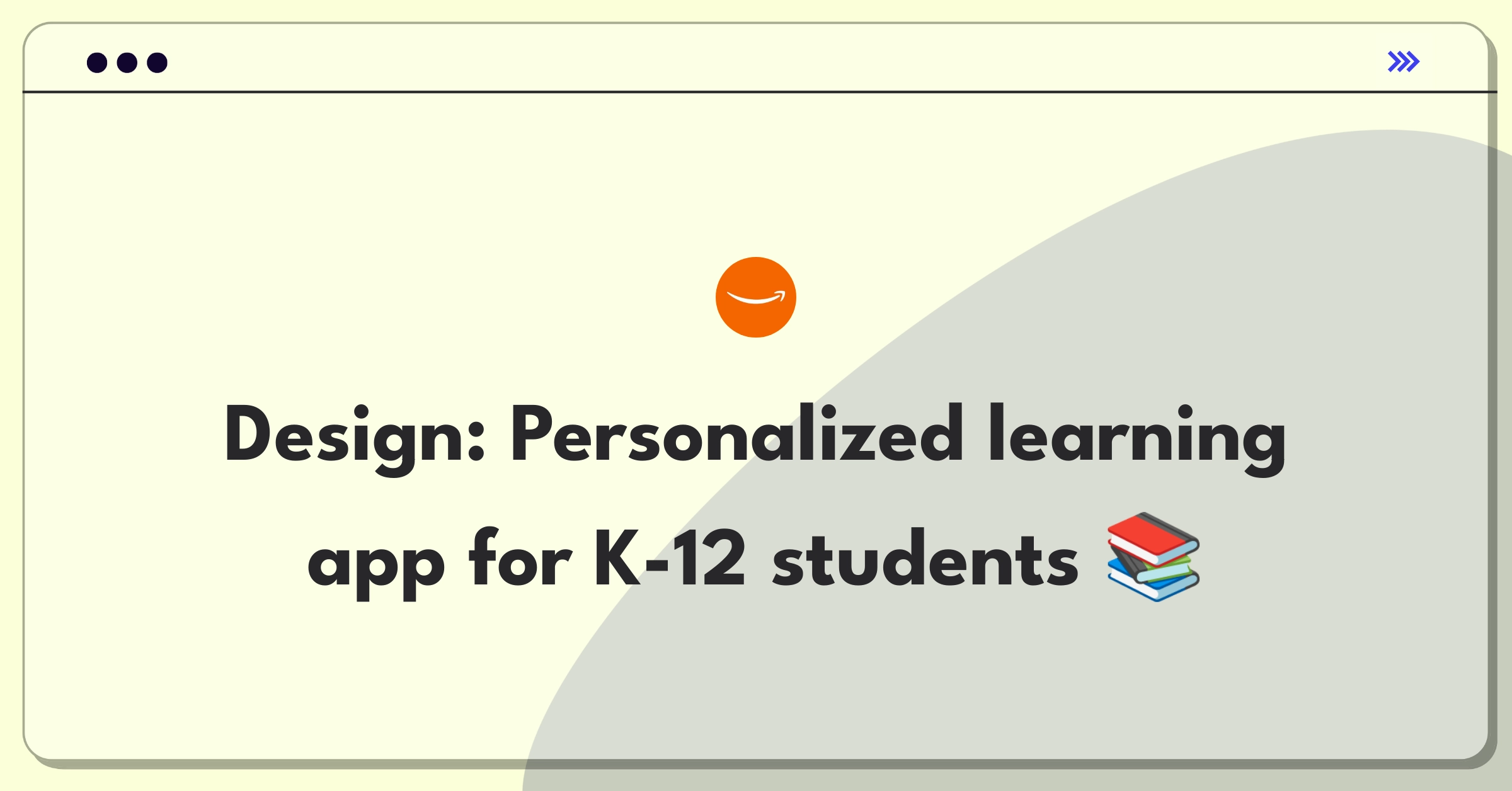 Product Management Design Question: Educational app concept with personalized learning paths for students