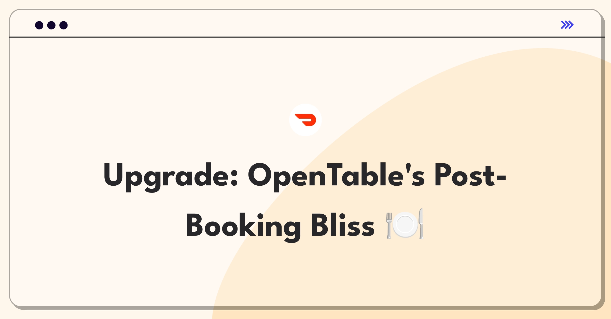 Product Management Improvement Question: Enhancing OpenTable's post-confirmation user experience