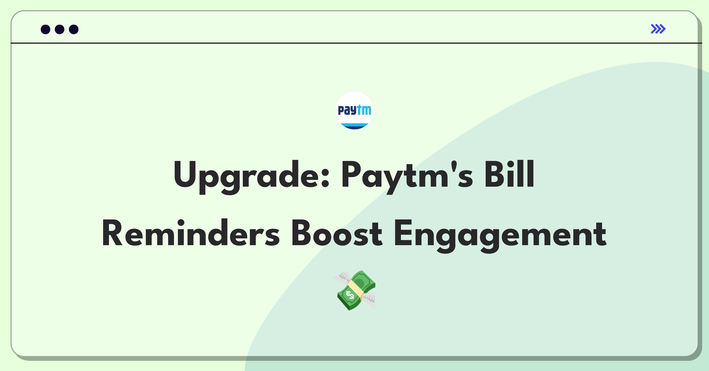 Product Management Improvement Question: Enhancing Paytm's bill payment reminder system for increased user engagement