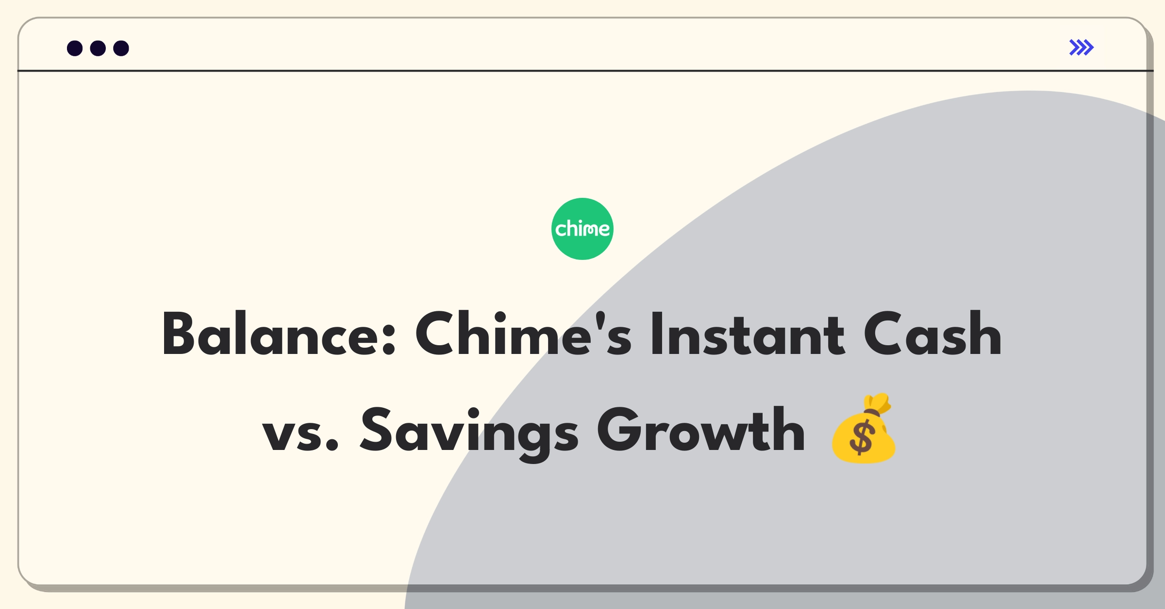 Product Management Trade-off Question: Chime feature prioritization between instant deposits and savings tools