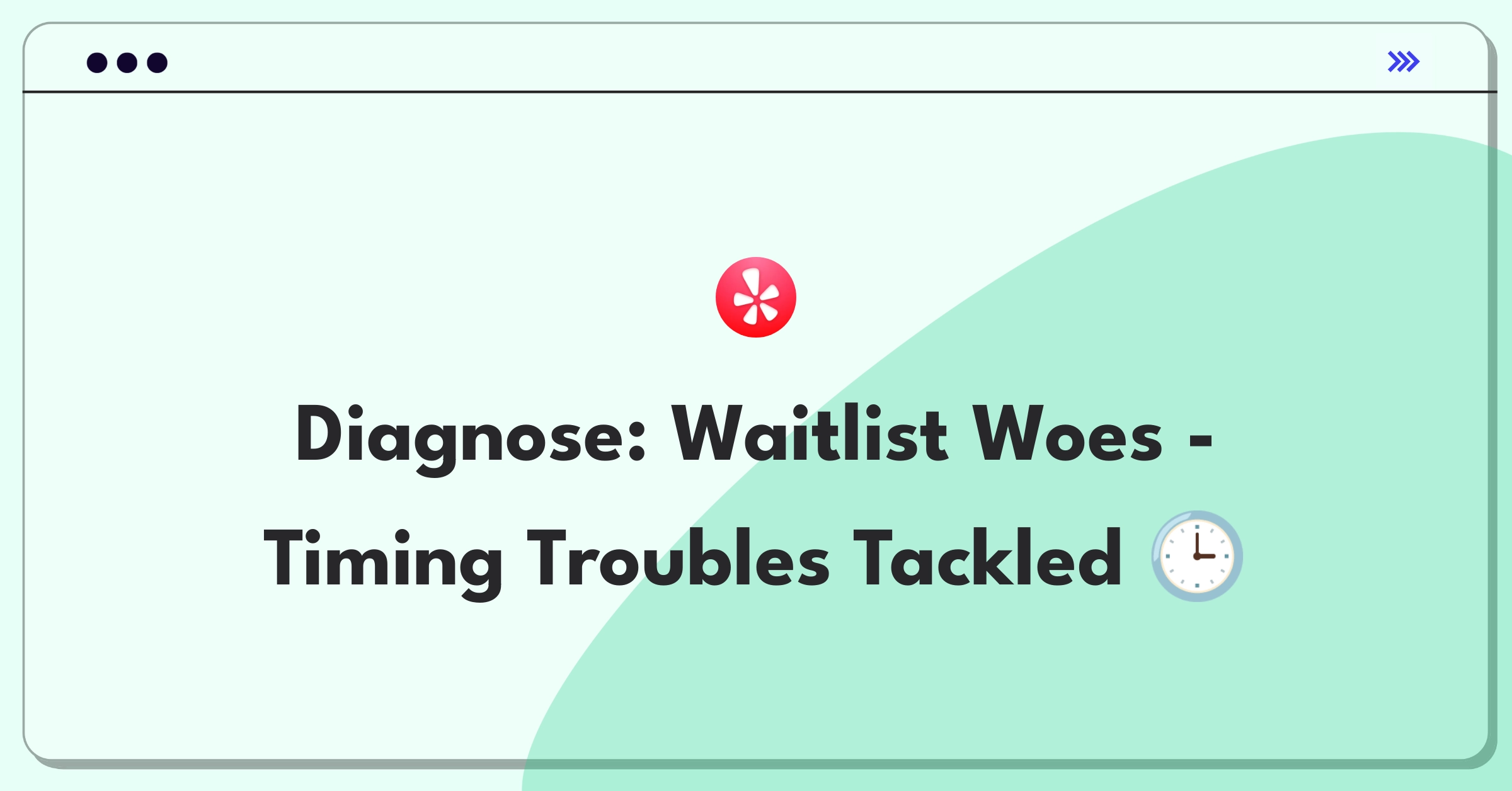 Product Management Root Cause Analysis Question: Investigating inaccurate waitlist times based on customer feedback