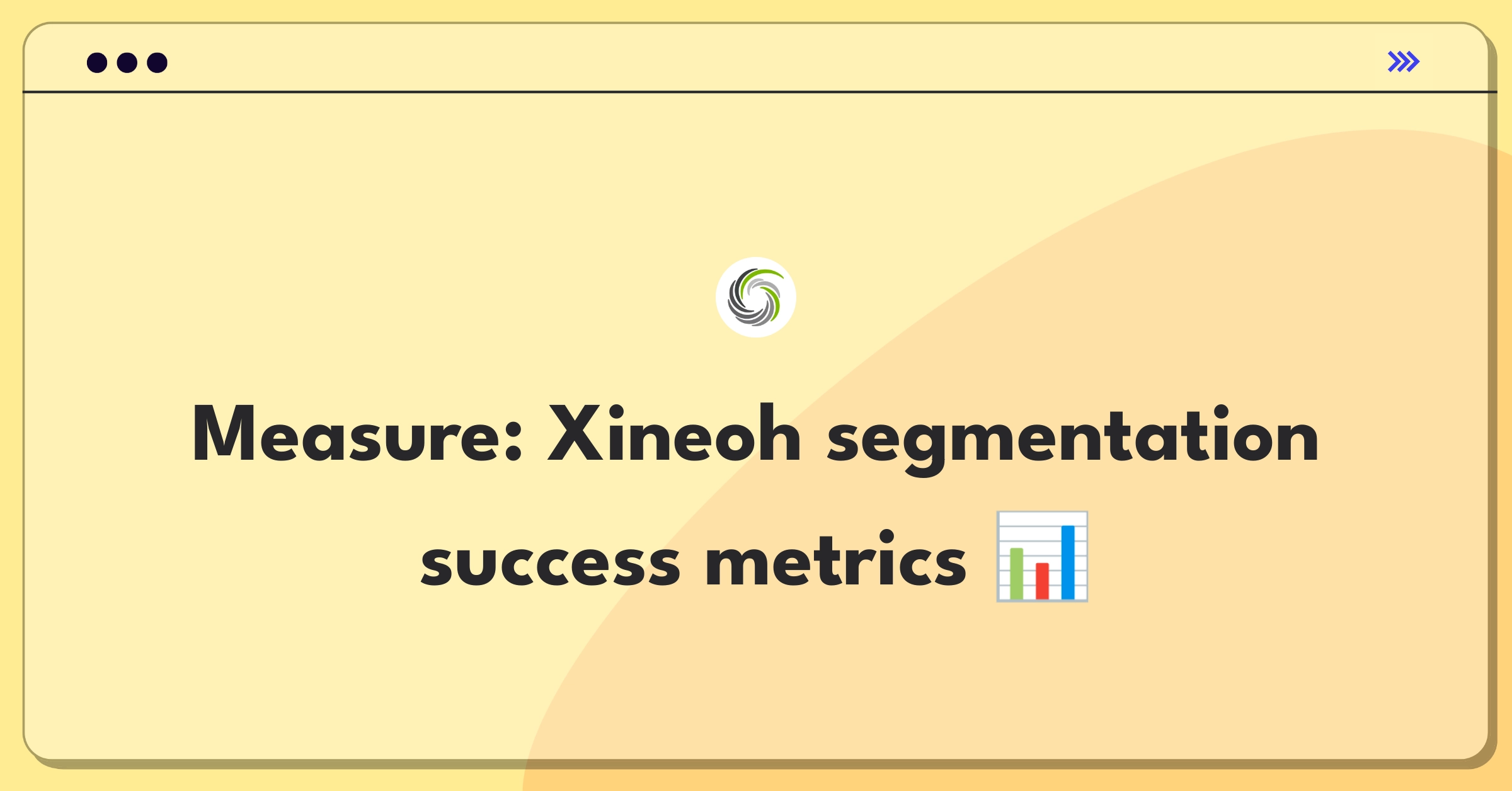 Product Management Metrics Question: Defining success for Xineoh's AI-powered customer segmentation tool