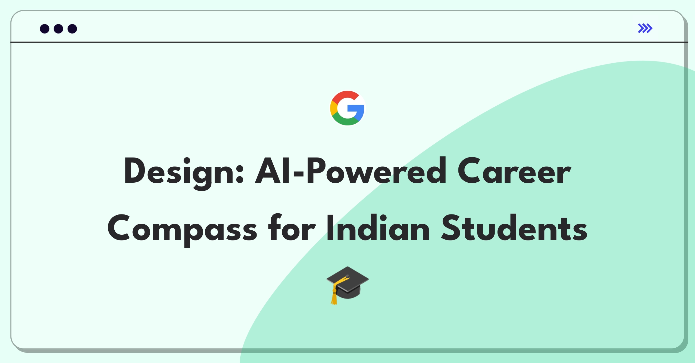 Product Management Design Question: Career counseling app concept for Indian students using AI