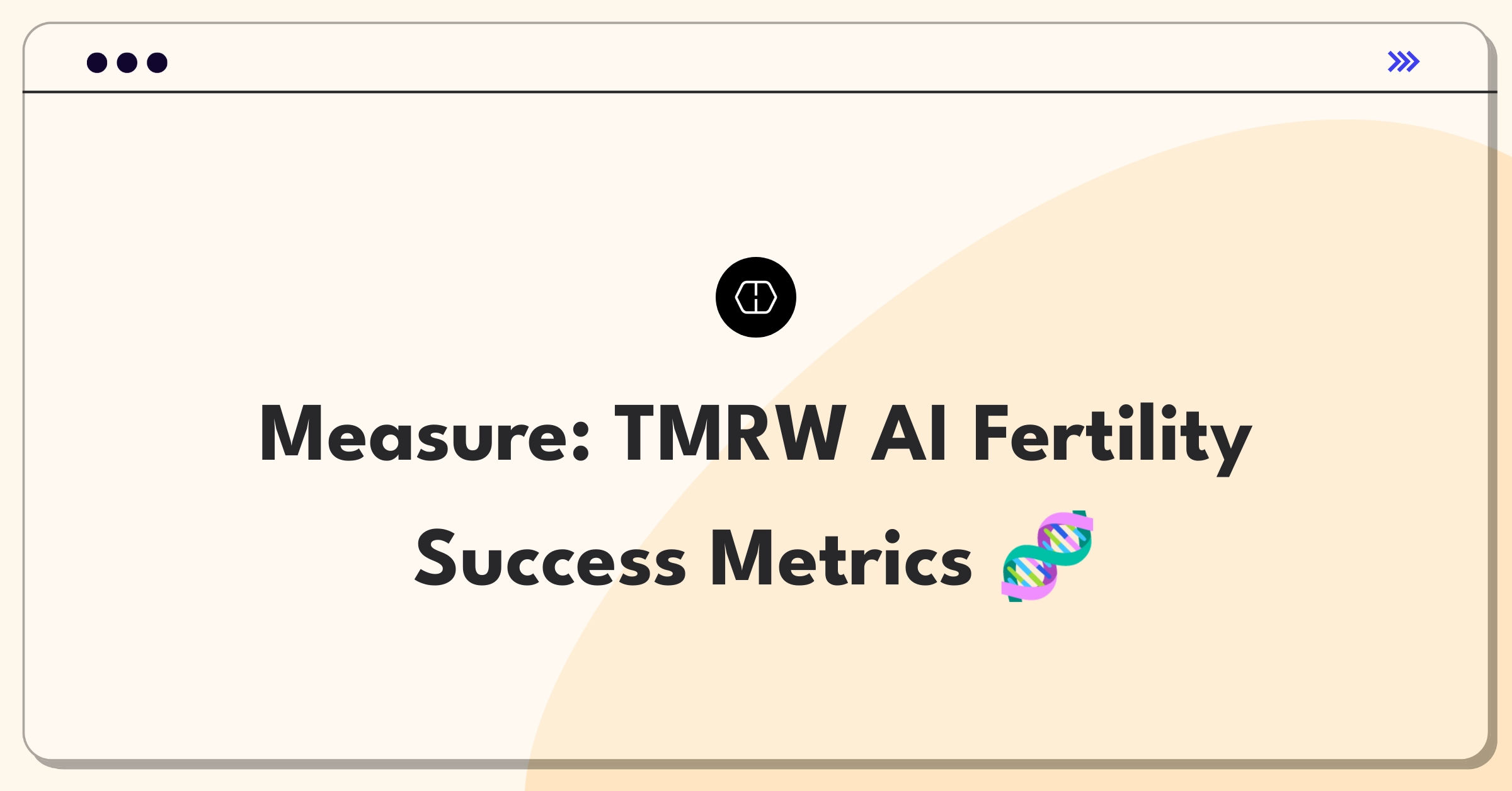 Product Management Analytics Question: Defining success metrics for AI-driven fertility treatments