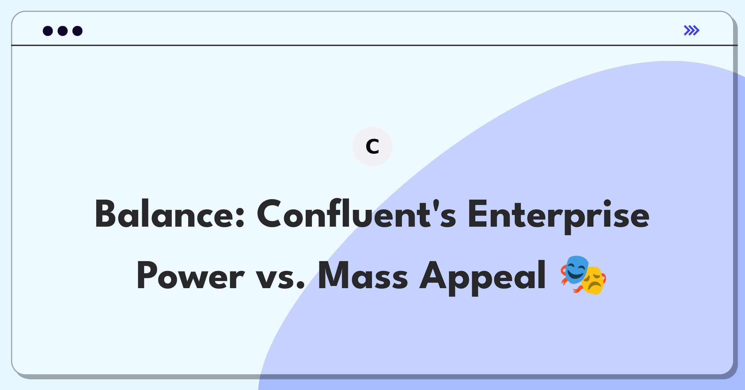 Product Management Trade-off Question: Balancing advanced features and platform simplification for Confluent