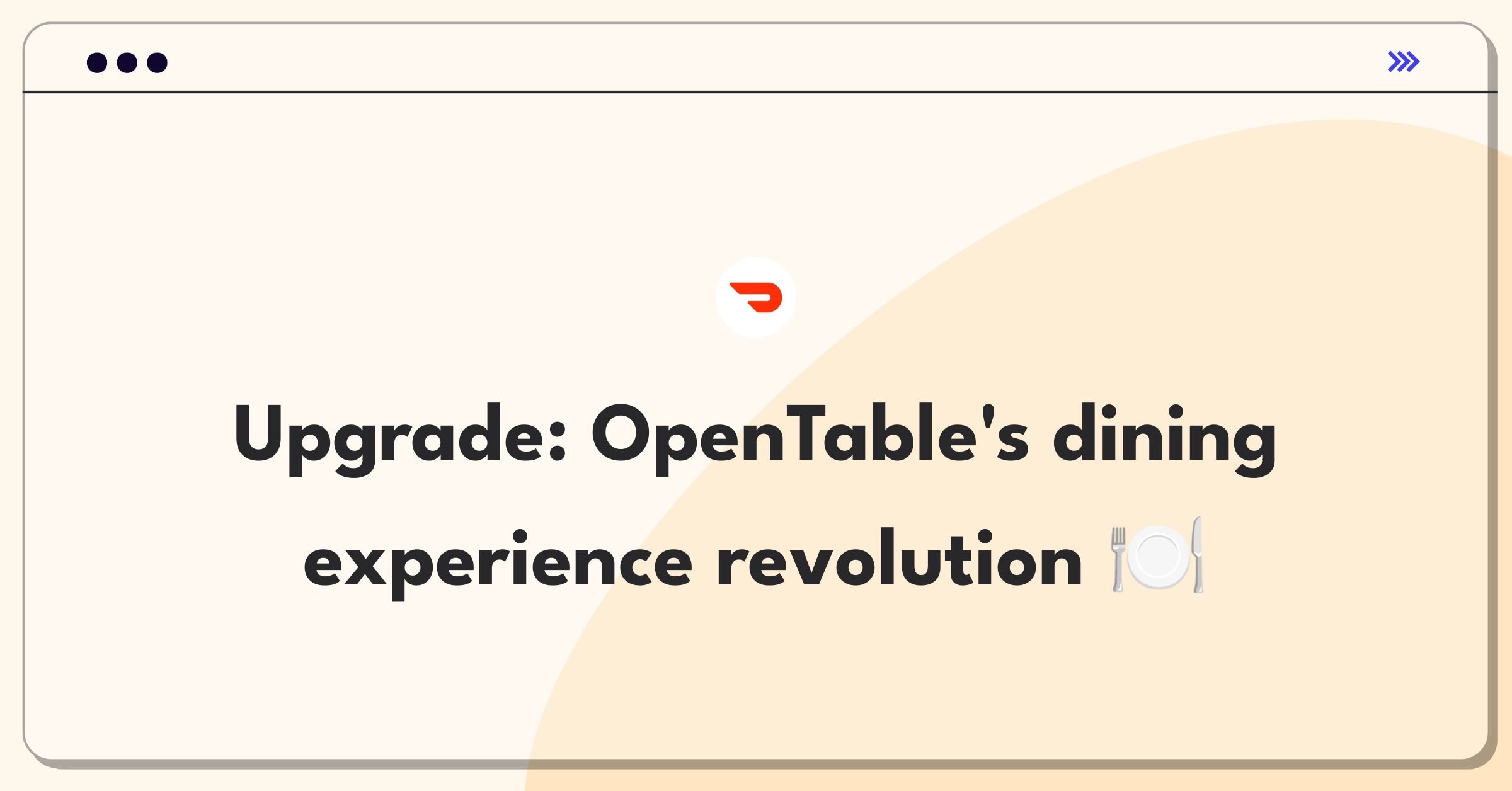 Product Management Improvement Question: Solving OpenTable's customer experience challenges in restaurant booking