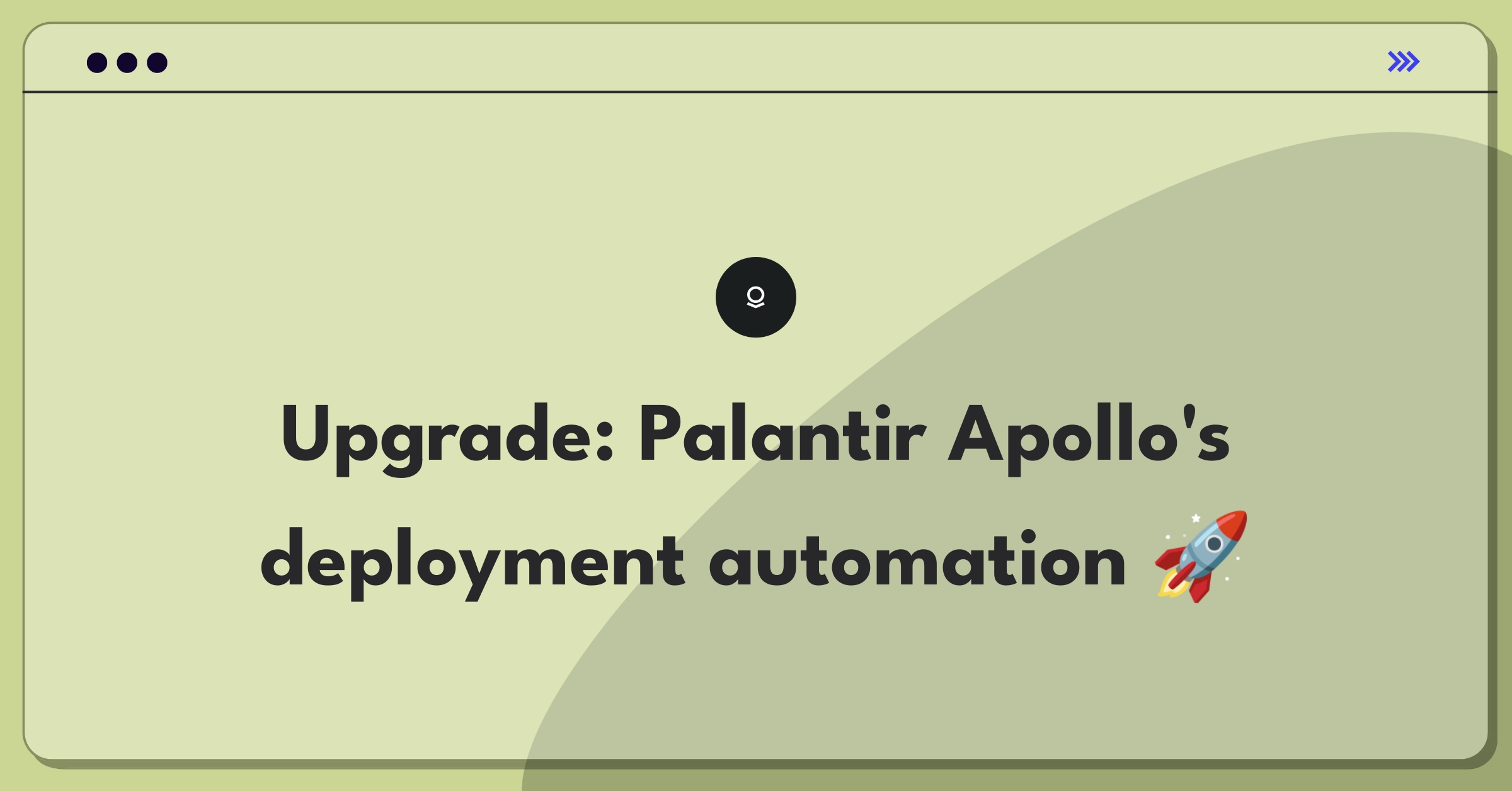 Product Management Improvement Question: Enhancing Palantir Apollo's automated deployment efficiency