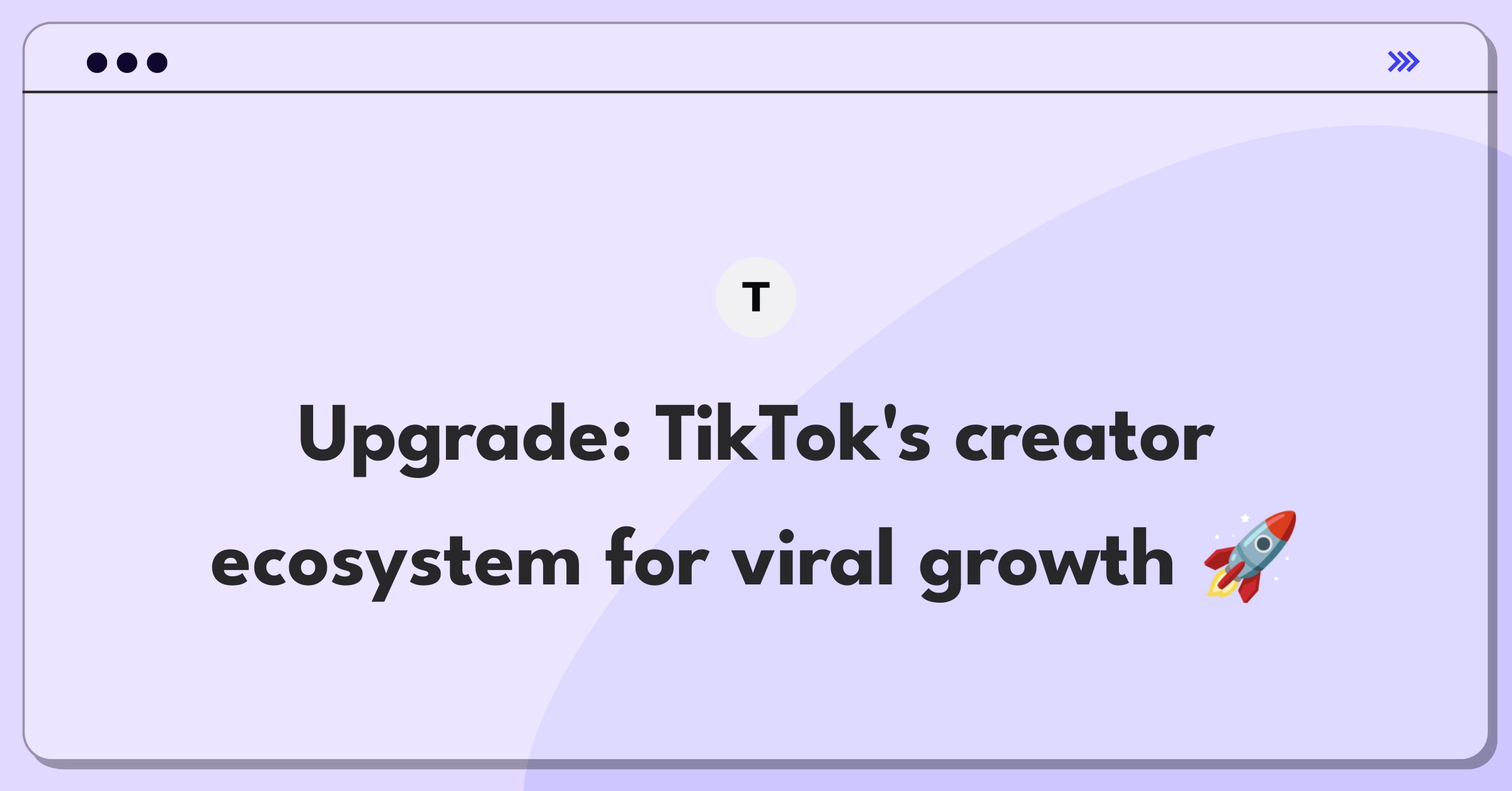 Product Management Improvement Question: Enhancing TikTok's features for better user engagement and retention