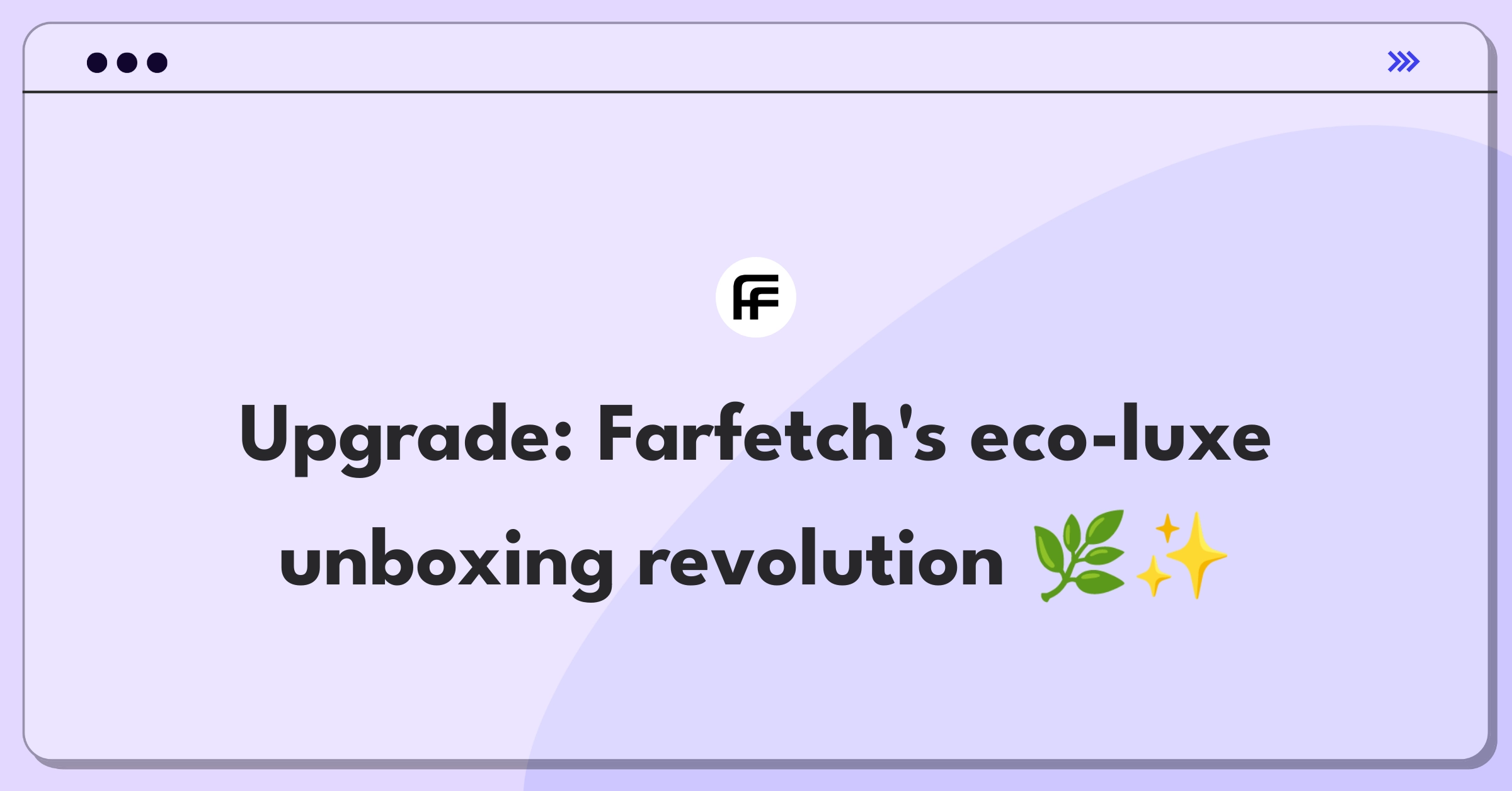 Product Management Improvement Question: Innovative luxury packaging solutions for waste reduction at Farfetch