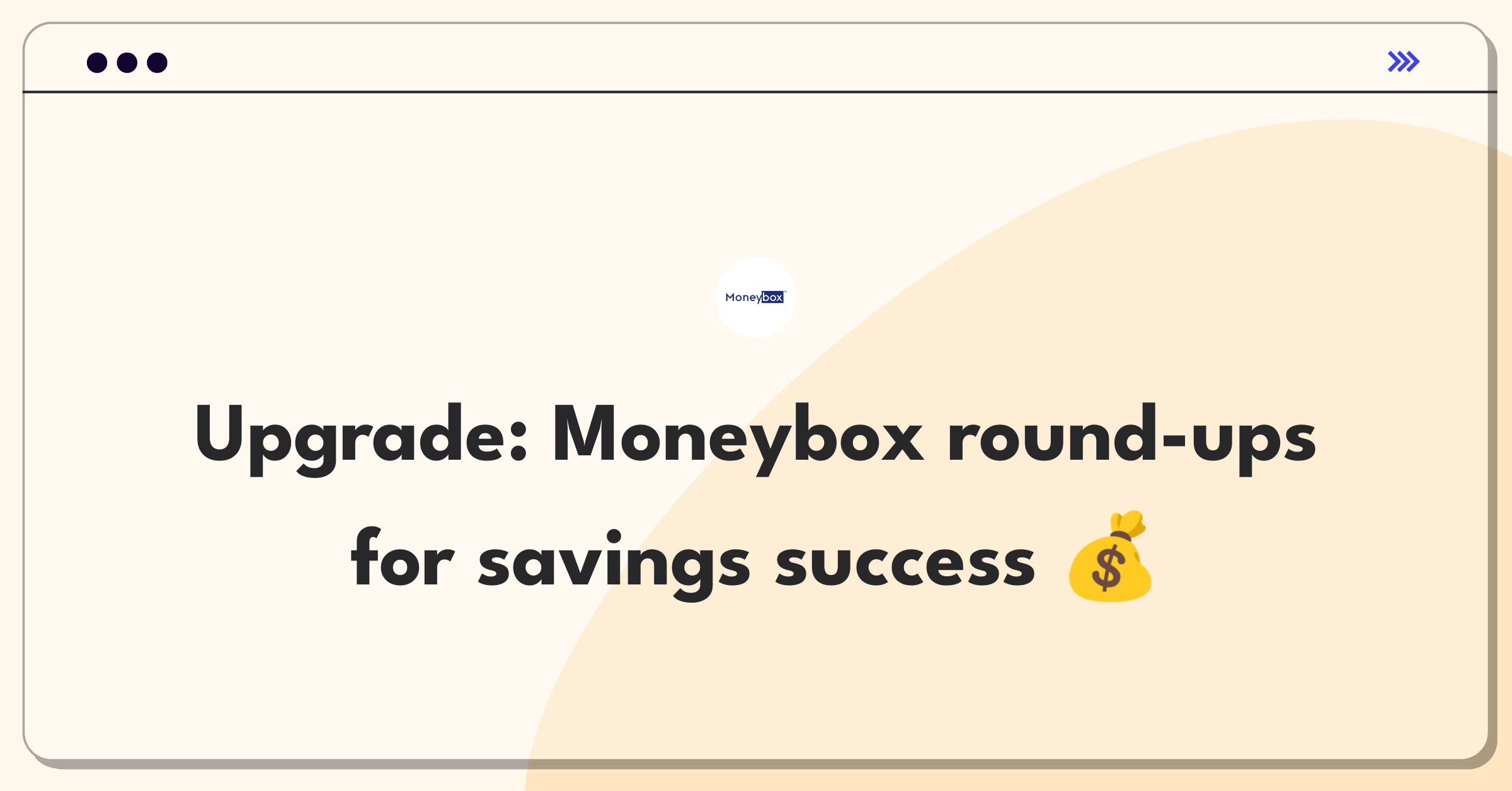 Product Management Improvement Question: Enhancing Moneybox savings round-up feature for increased user engagement