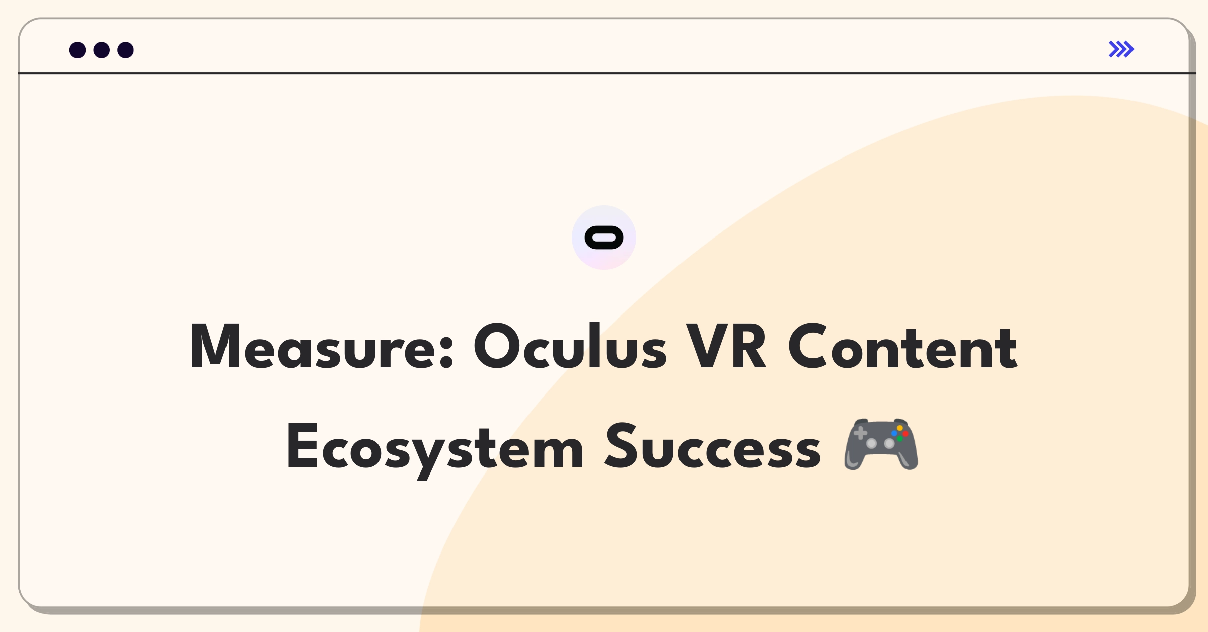 Product Management Analytics Question: Defining success metrics for Oculus VR content library