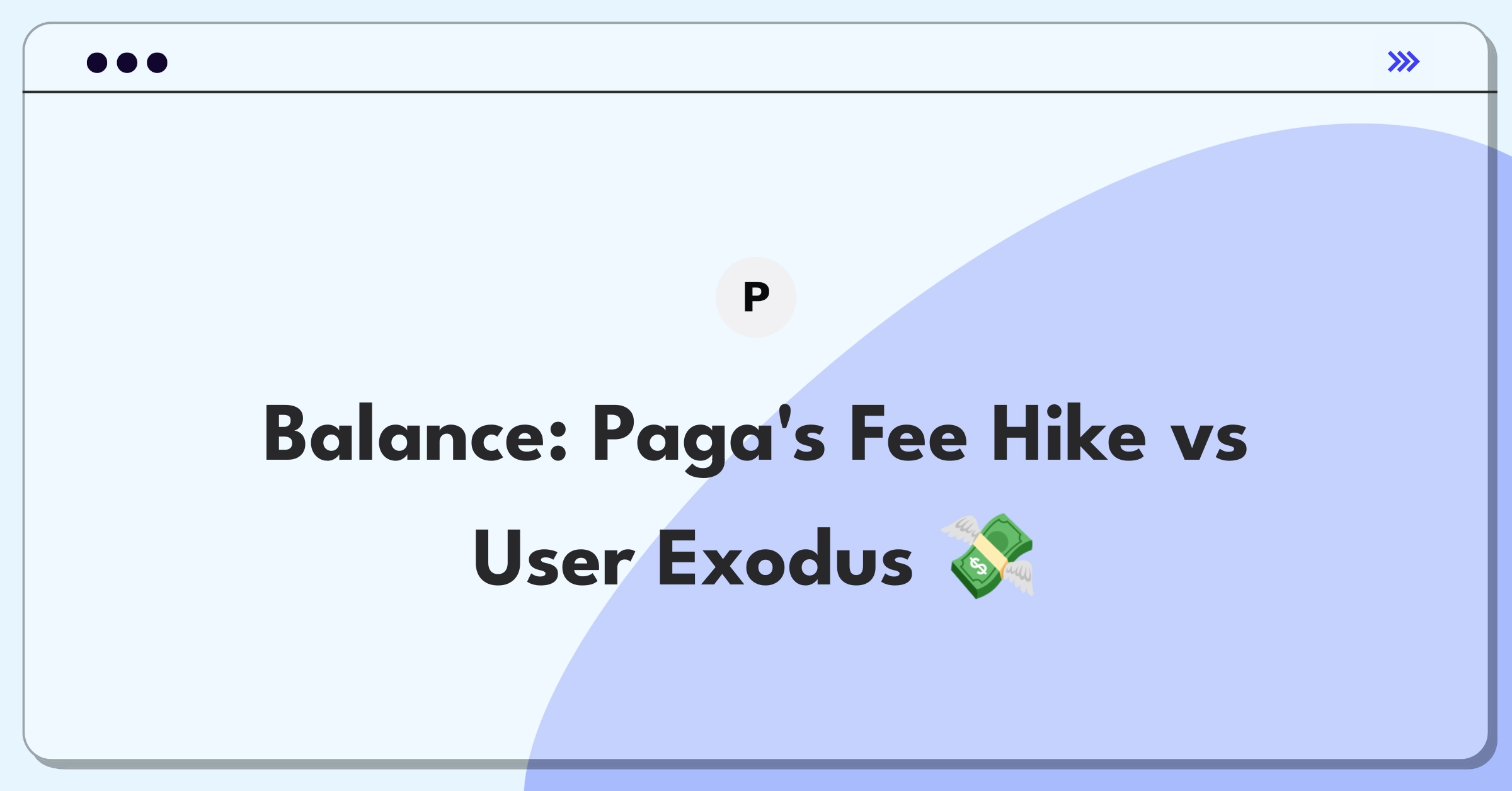 Product Management Trade-off Question: Balancing Paga's transaction fees against potential user churn for revenue growth