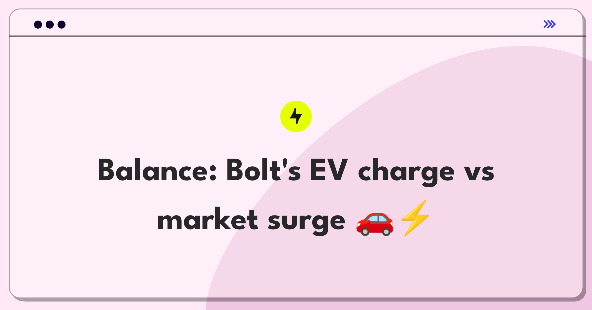 Product Management Trade-off Question: Bolt's strategic decision between EV infrastructure and market expansion