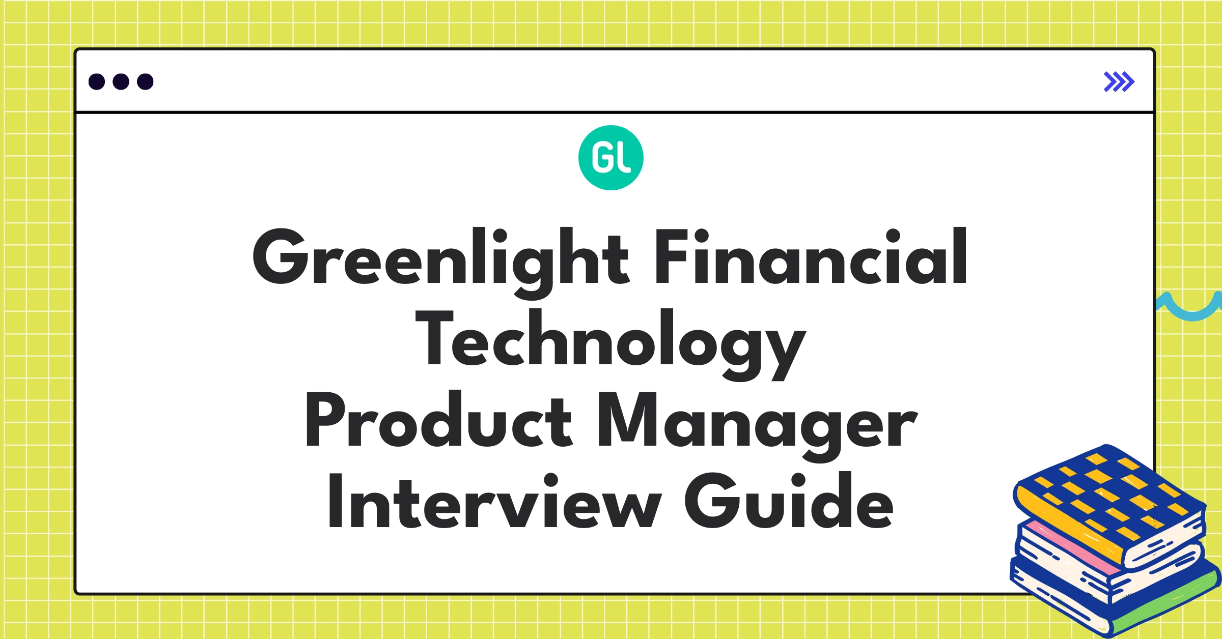 Greenlight Financial Technology PM interview guide showcasing fintech innovation and family banking focus