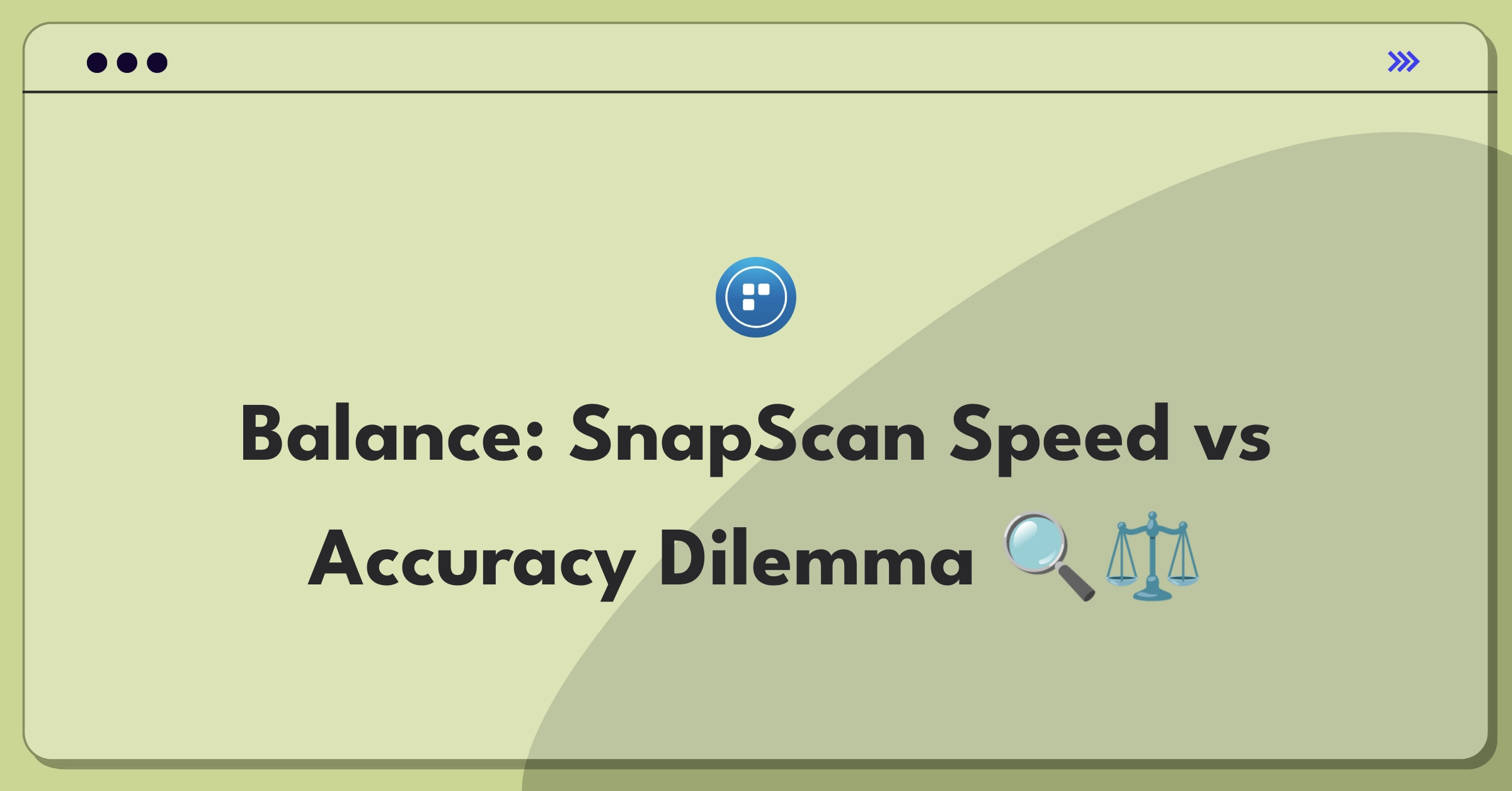 Product Management Trade-off Question: Balancing scan speed and accuracy for SnapScan image recognition app