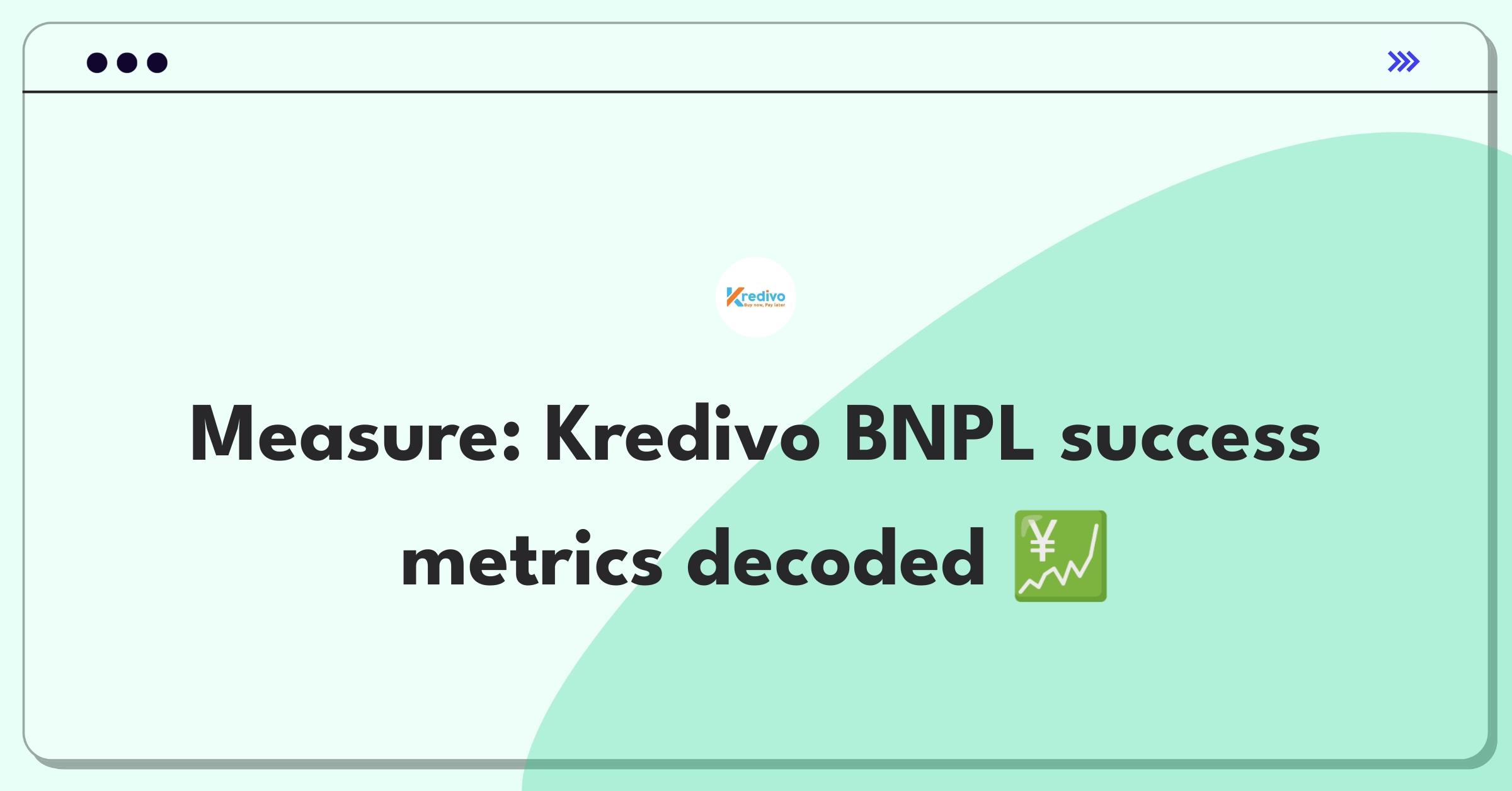 Product Management Metrics Question: Evaluating buy now, pay later service performance for Kredivo