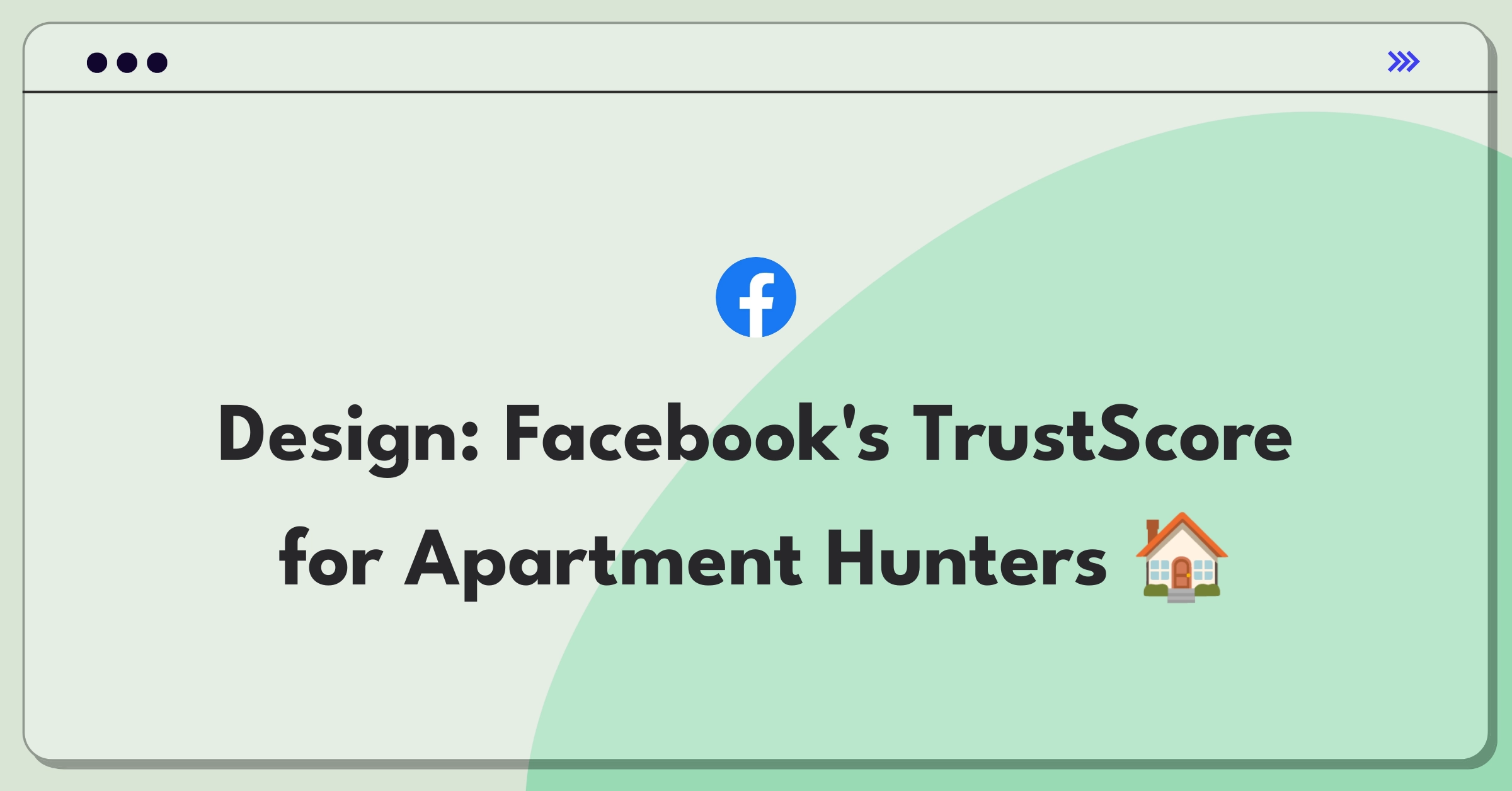 Product Management Design Question: Facebook apartment finding feature with trust verification system