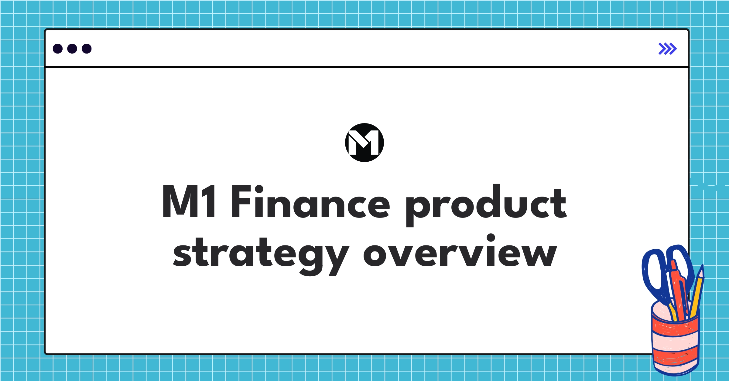 M1 Finance product strategy diagram showcasing automated investing and banking services integration