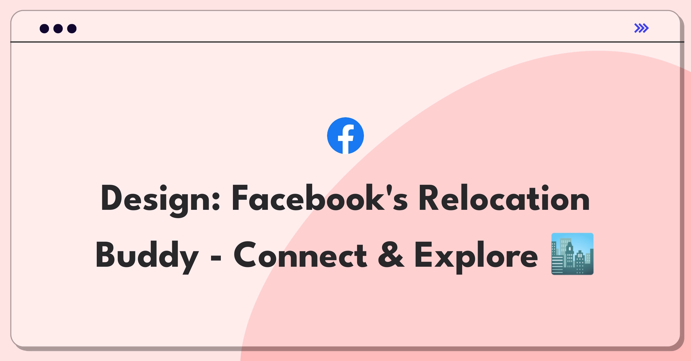 Product Management Design Question: Facebook relocation feature concept with AI-powered recommendations for new connections and local events