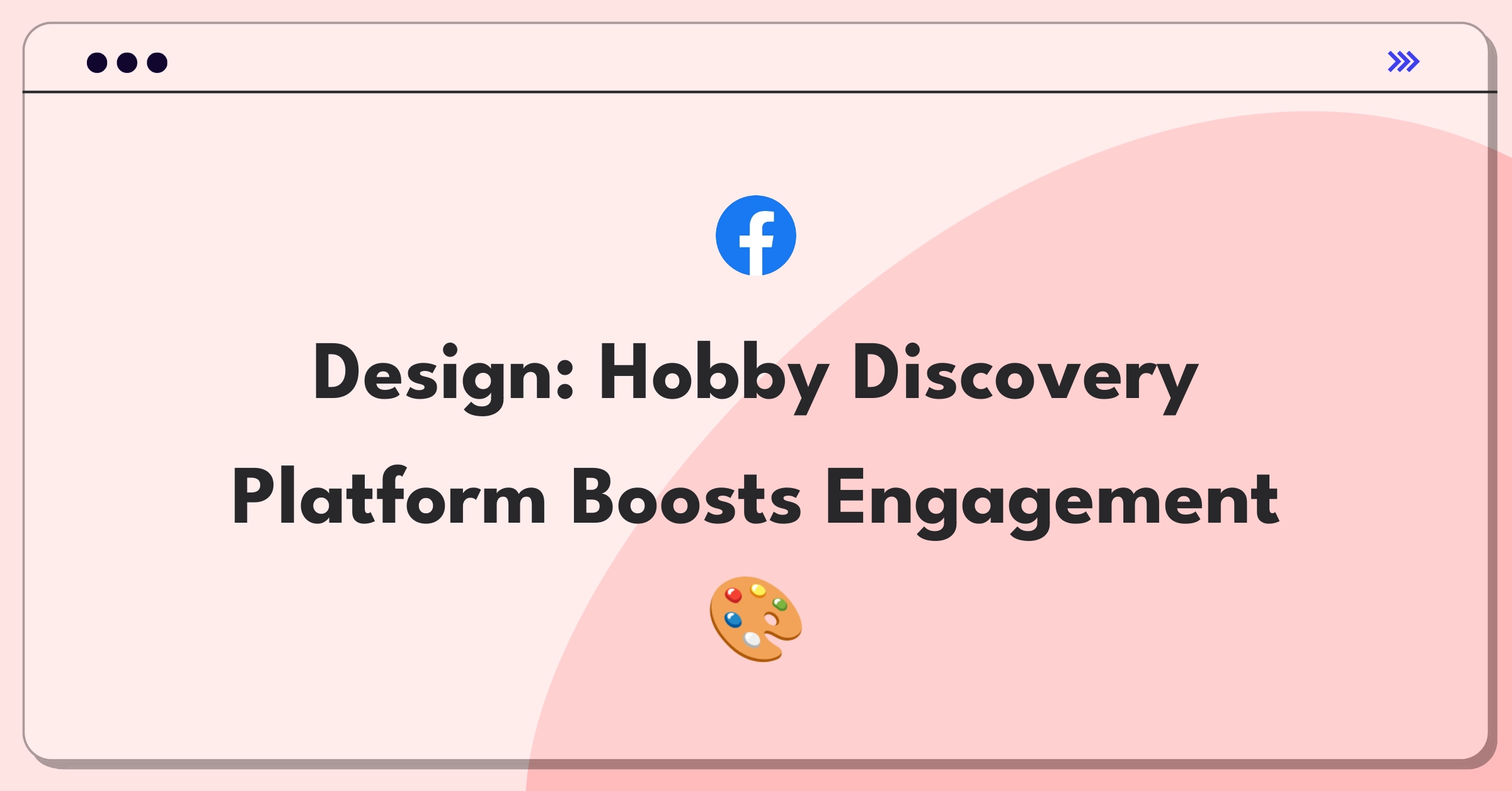 Product Management Design Question: Conceptualize a hobby discovery and growth platform to increase user engagement