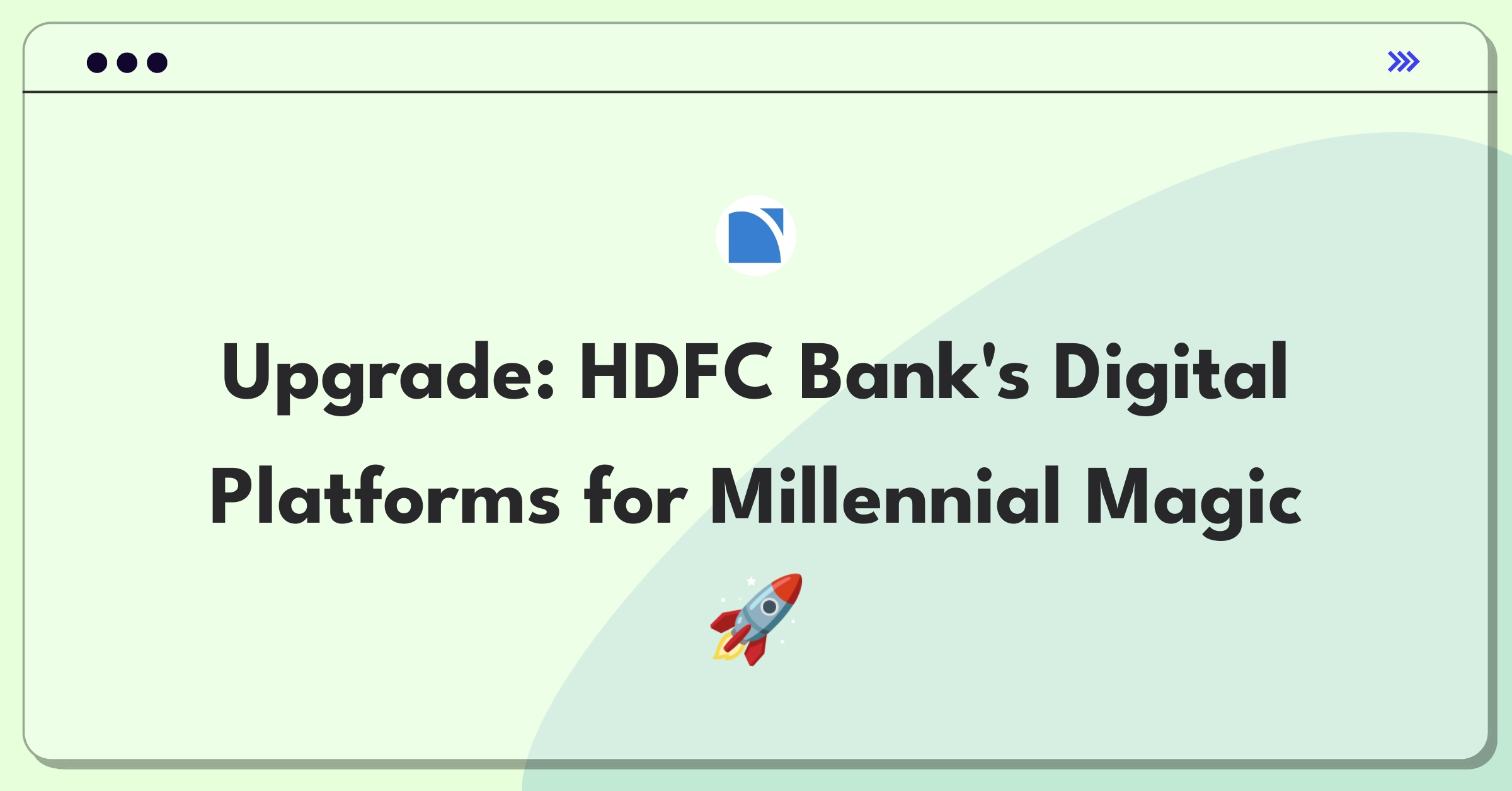 Product Management Improvement Question: HDFC Bank website and app upgrade strategy for enhanced user experience