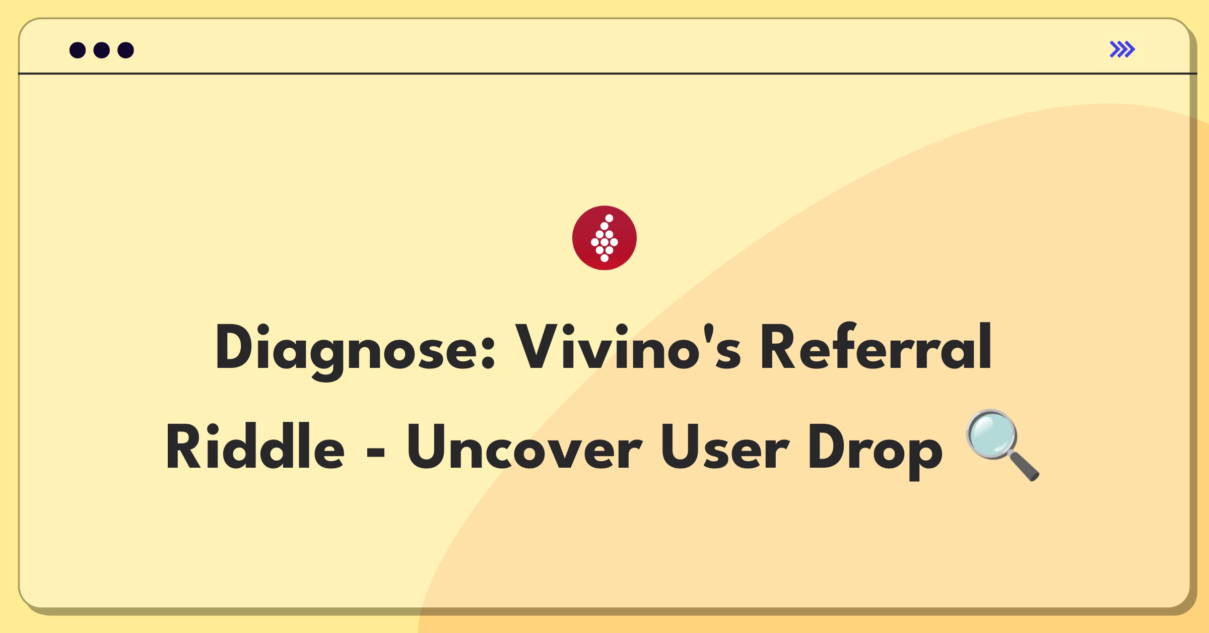 Product Management Root Cause Analysis Question: Investigating Vivino app's referral program sign-up decrease