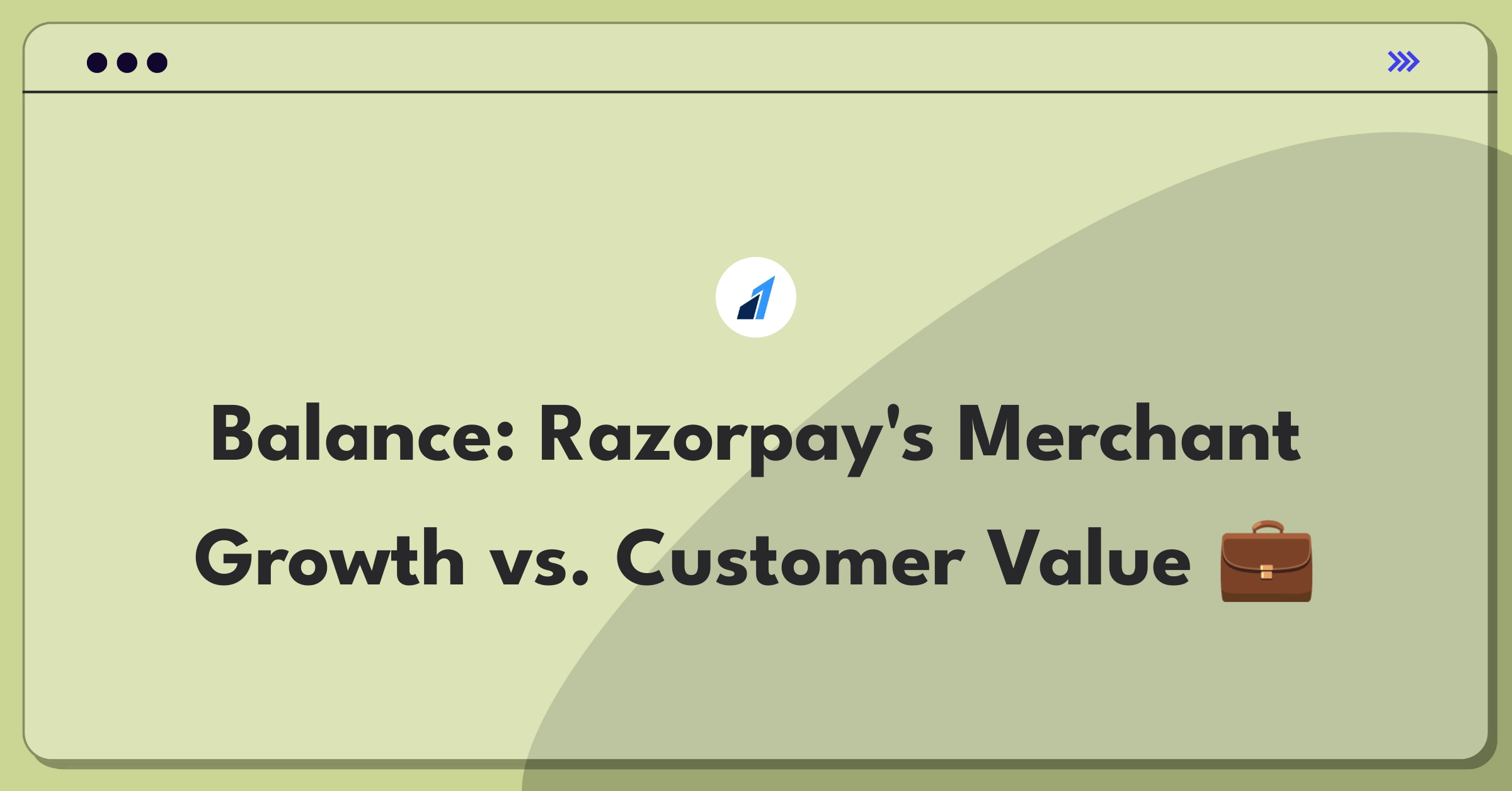 Product Management Trade-off Question: Razorpay's strategy for balancing merchant acquisition and customer retention