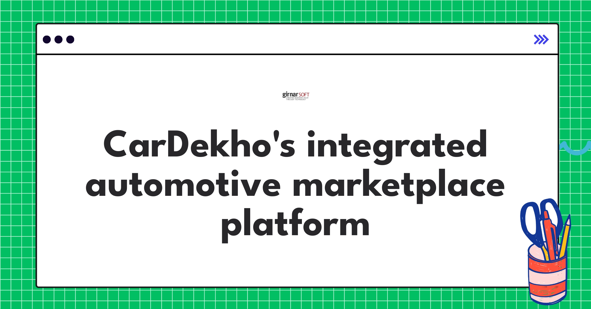 CarDekho's comprehensive ecosystem for car buying, selling, and services by GirnarSoft