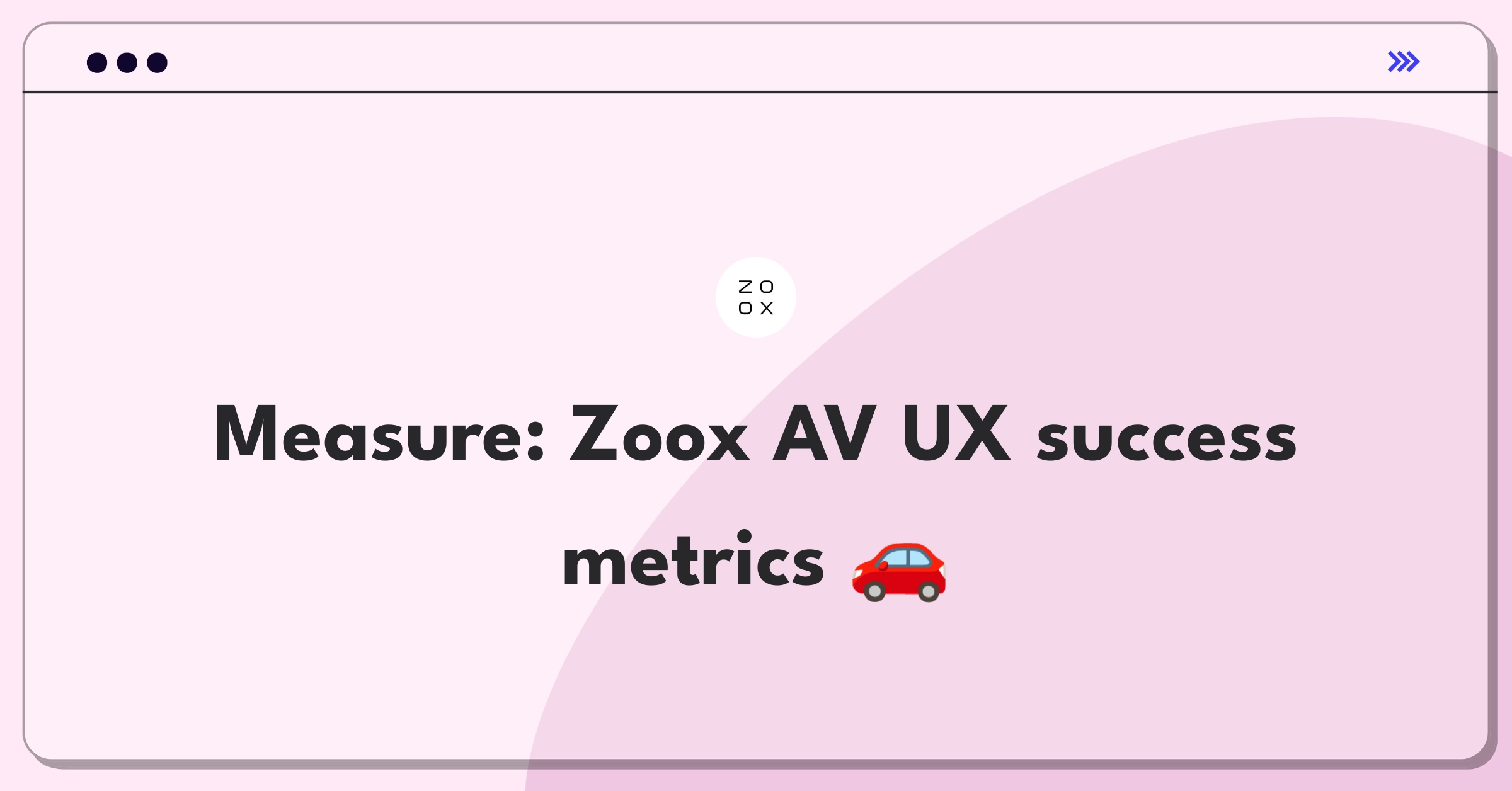 Product Management Analytics Question: Evaluating user experience metrics for Zoox's self-driving cars