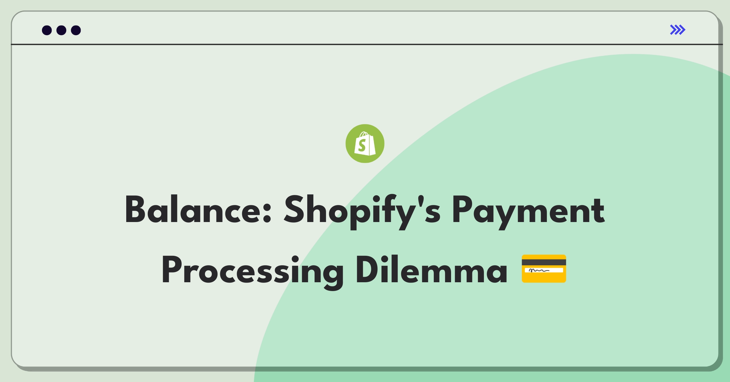 Product Management Trade-off Question: Shopify payment processing build vs. partner strategy decision