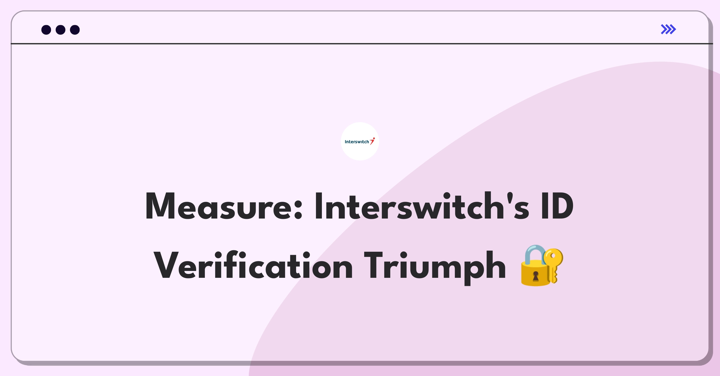 Product Management Metrics Question: Defining success for Interswitch's digital identity verification service