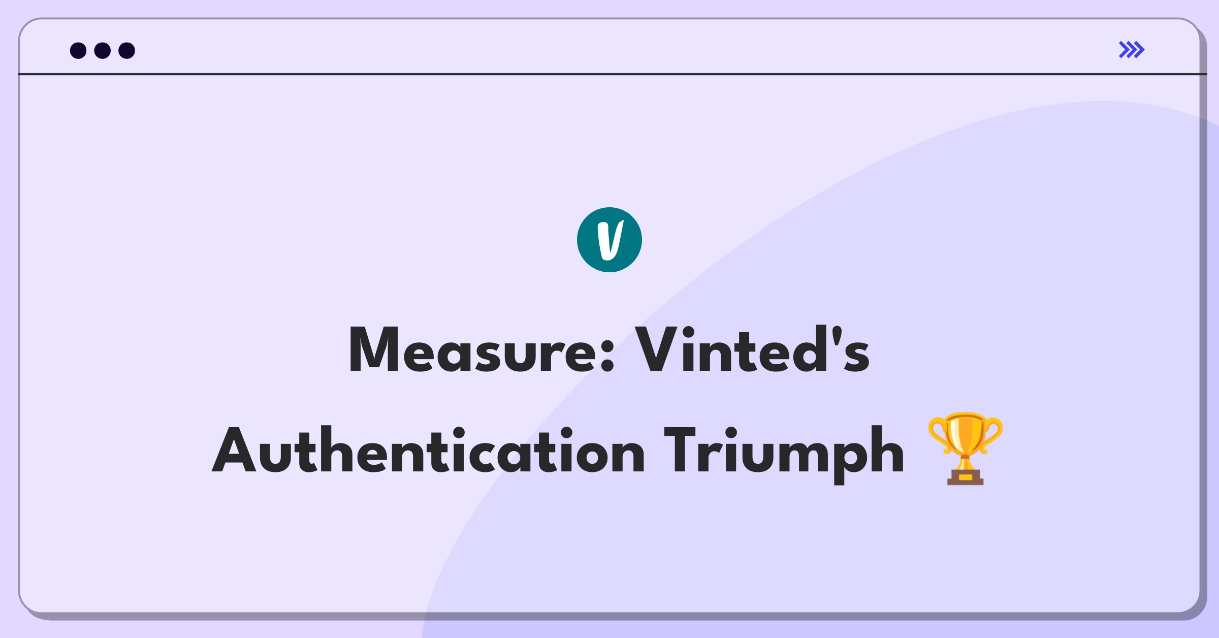 Product Management Analytics Question: Defining success metrics for Vinted's clothing authentication process